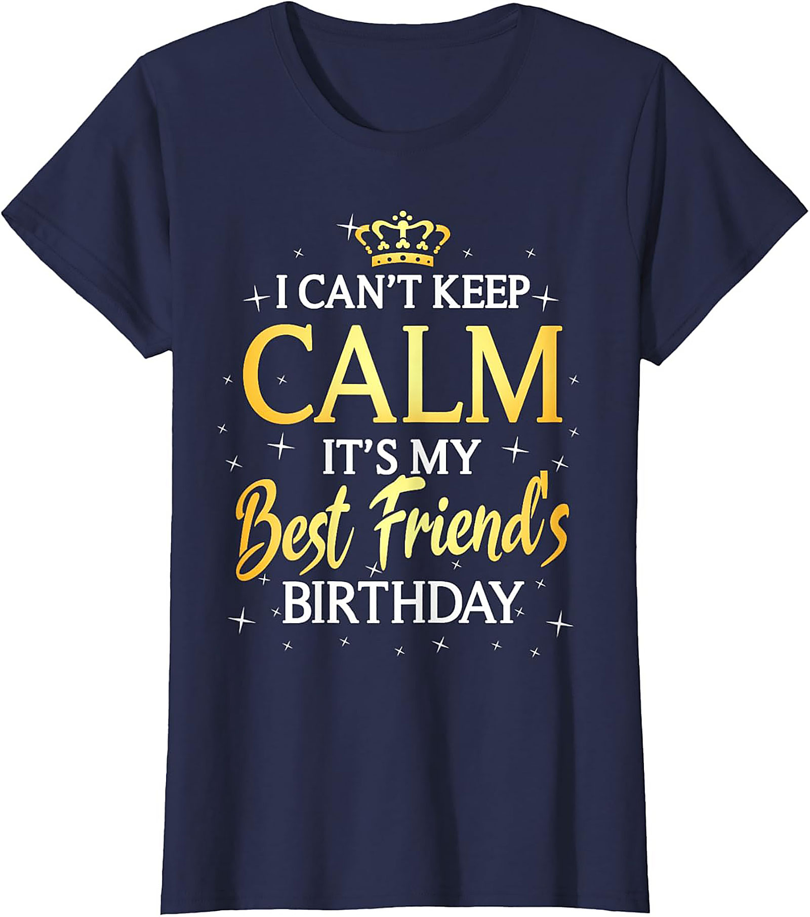 Best Friend Birthday T-Shirt | Funny Unisex Tee Gift