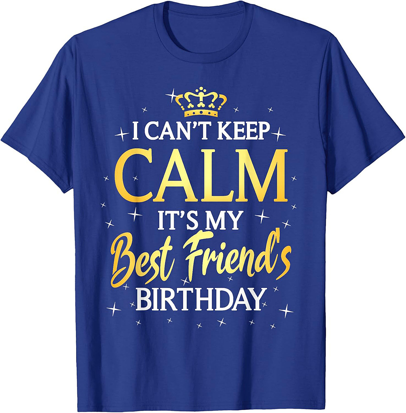 Best Friend Birthday T-Shirt | Funny Unisex Tee Gift