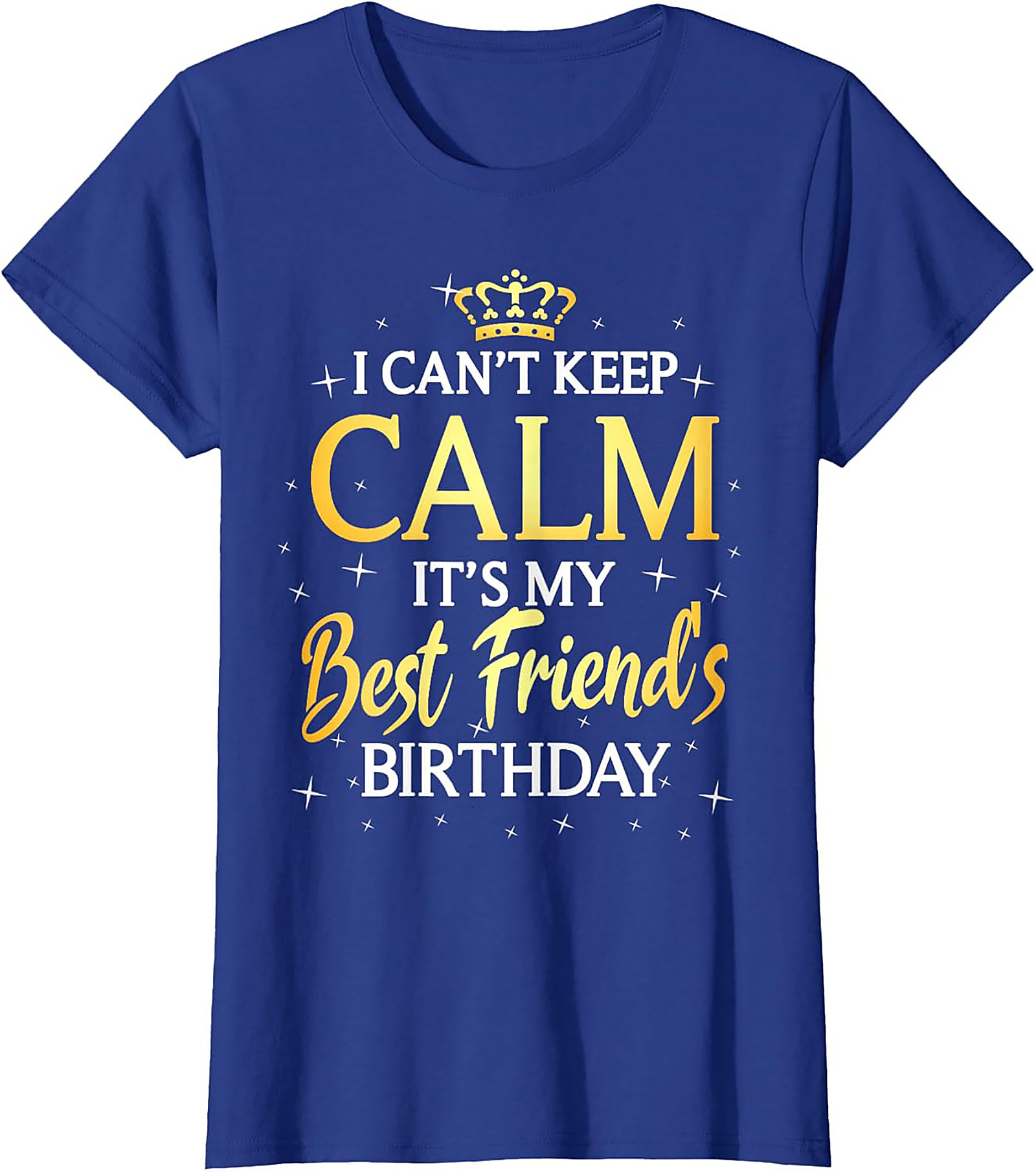 Best Friend Birthday T-Shirt | Funny Unisex Tee Gift