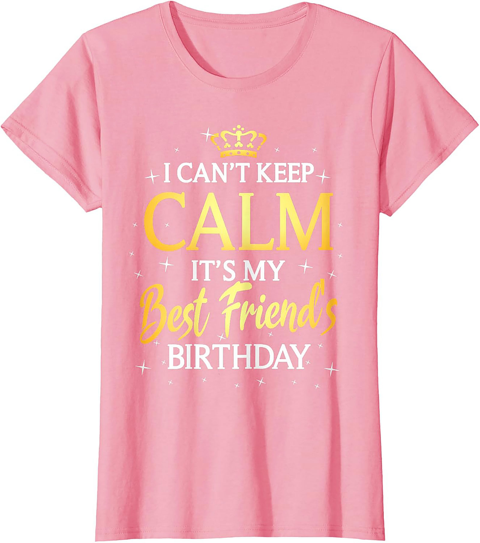 Best Friend Birthday T-Shirt | Funny Unisex Tee Gift