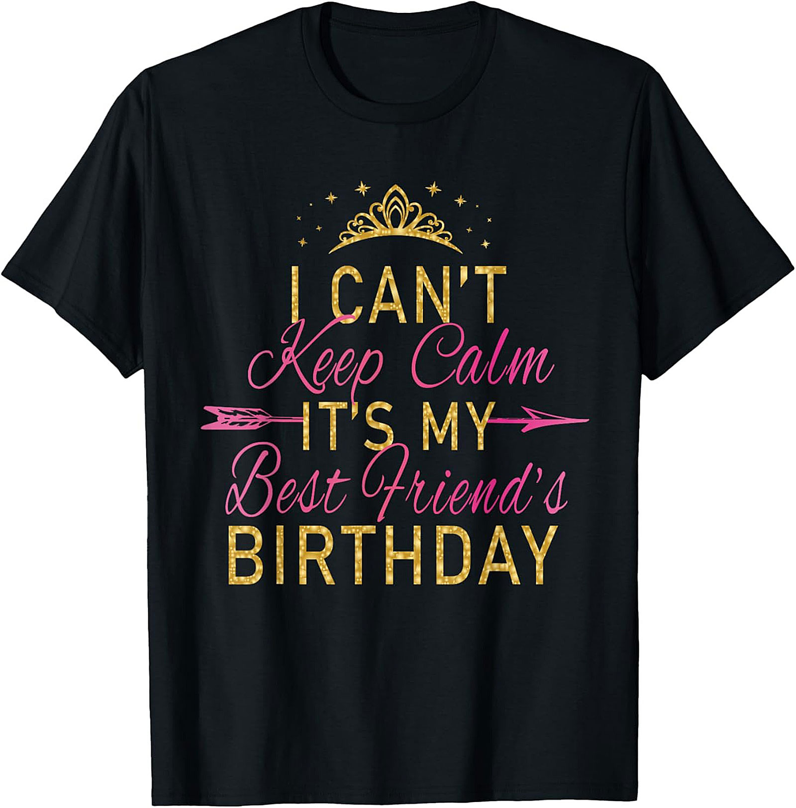 Funny Best Friend Birthday T-shirt | Celebration Graphic Tee