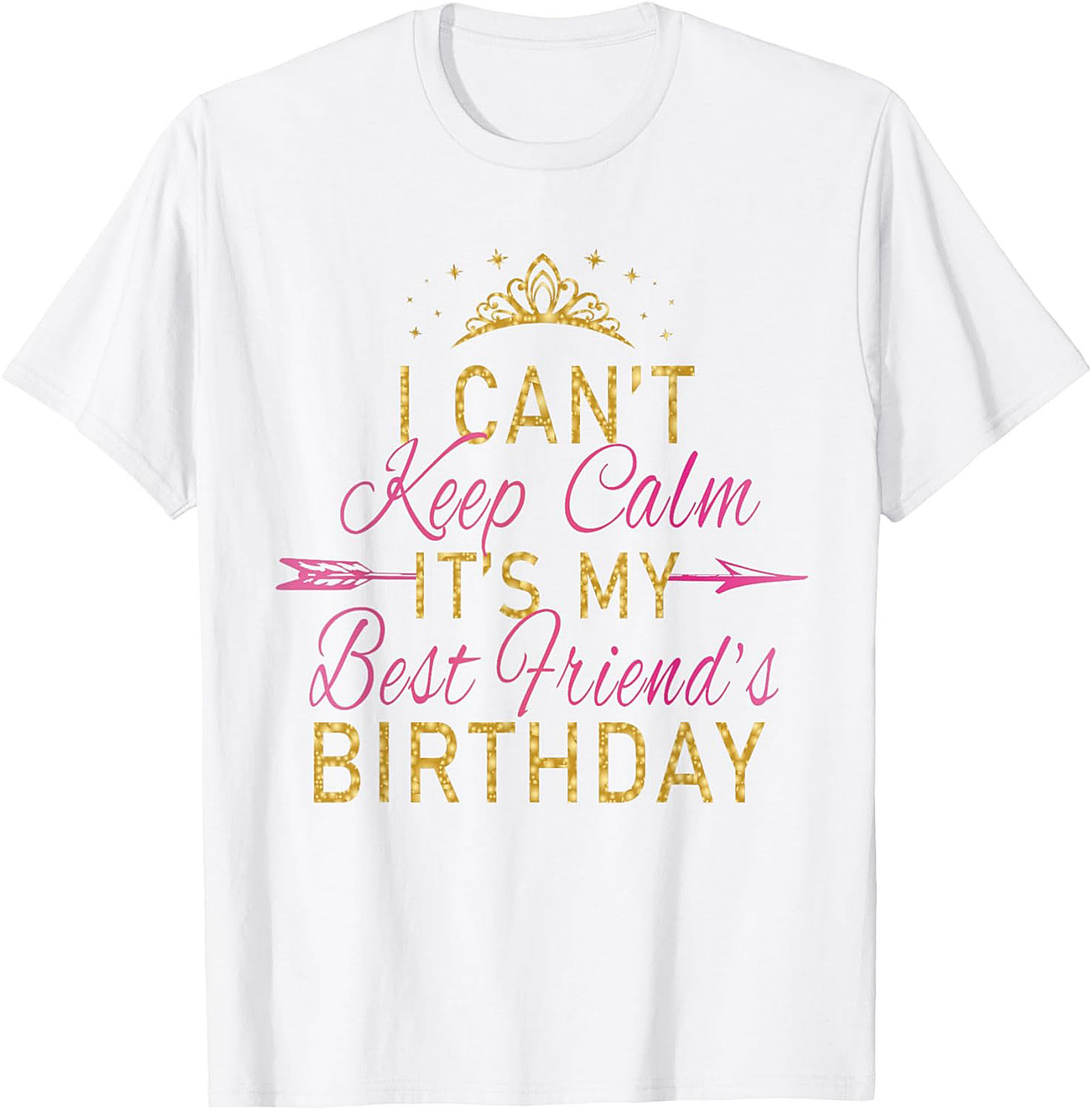 Funny Best Friend Birthday T-shirt | Celebration Graphic Tee