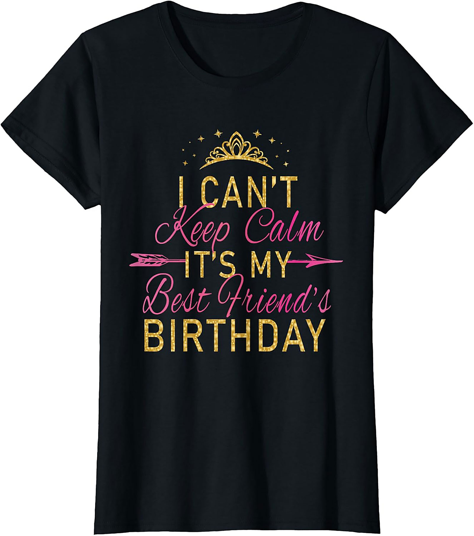 Funny Best Friend Birthday T-shirt | Celebration Graphic Tee