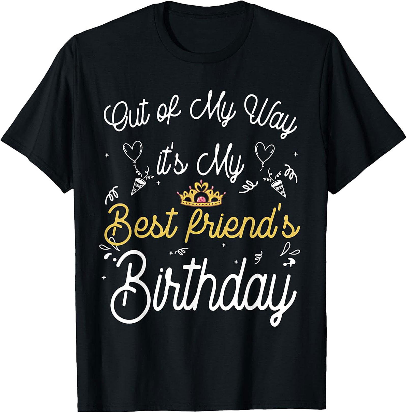 Funny Best Friend Birthday Shirt | Unisex Graphic Tee Gift