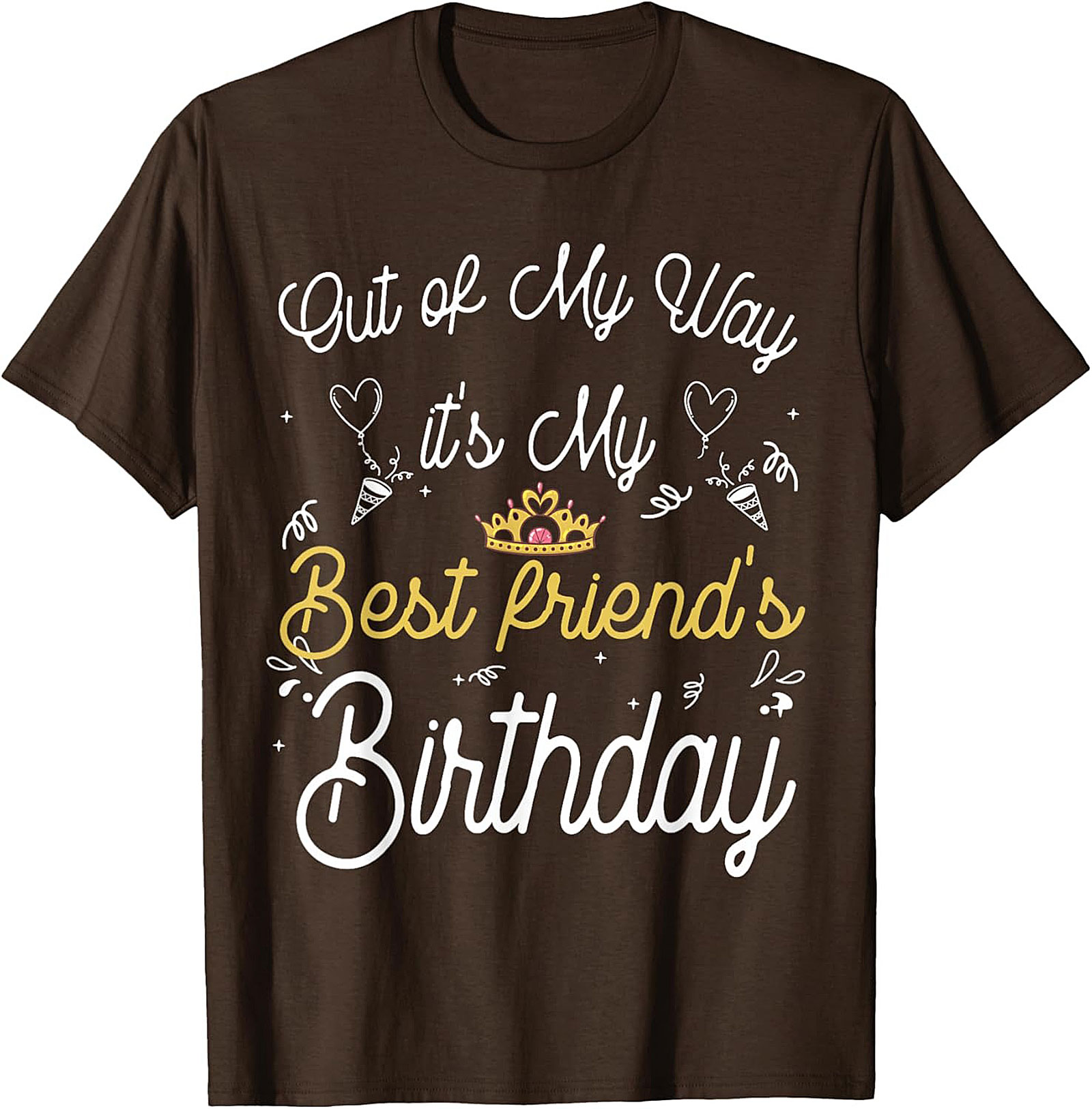 Funny Best Friend Birthday Shirt | Unisex Graphic Tee Gift