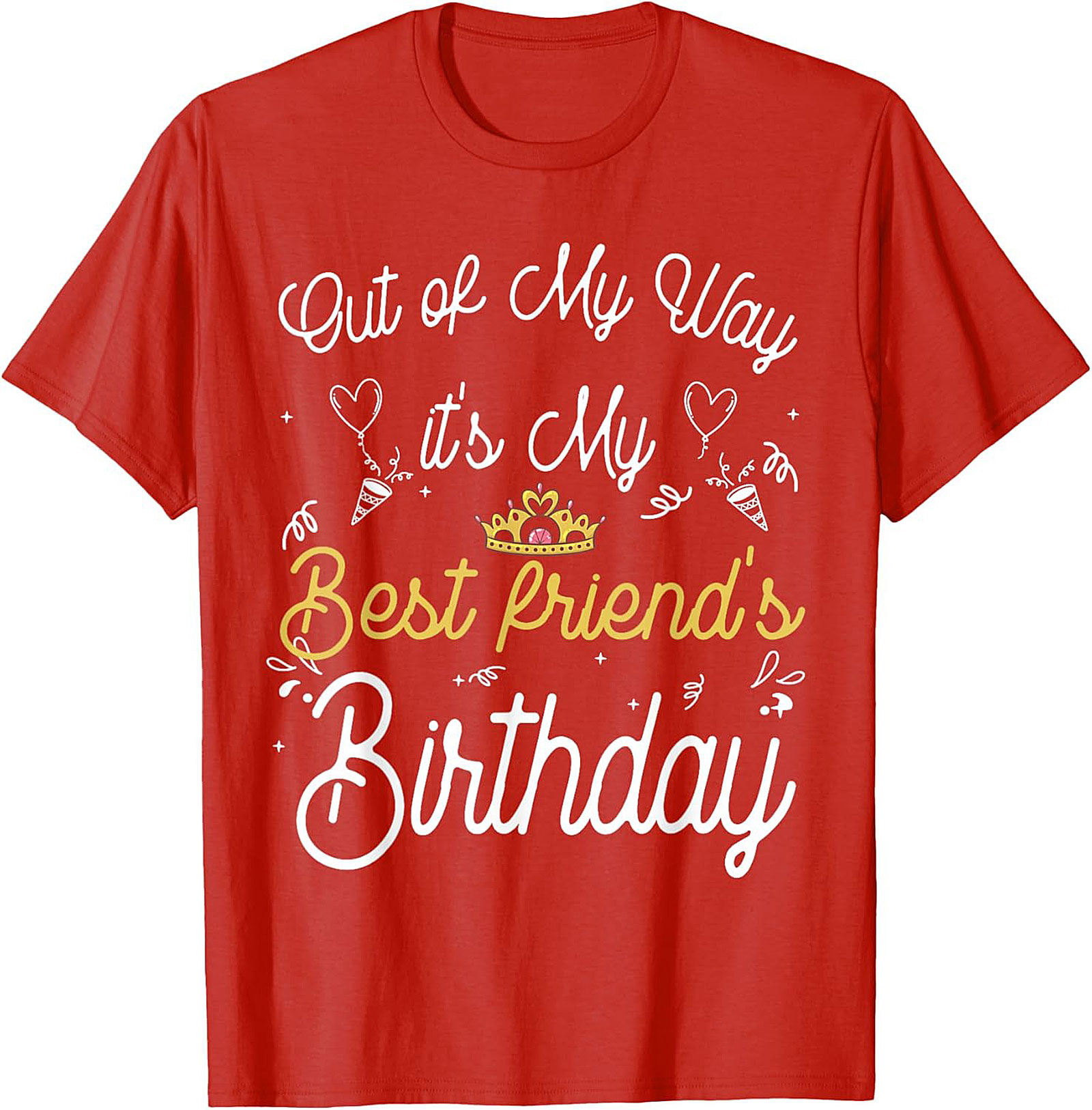 Funny Best Friend Birthday Shirt | Unisex Graphic Tee Gift