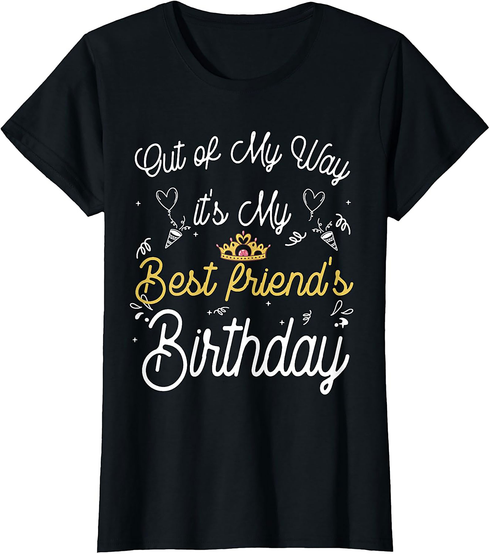 Funny Best Friend Birthday Shirt | Unisex Graphic Tee Gift
