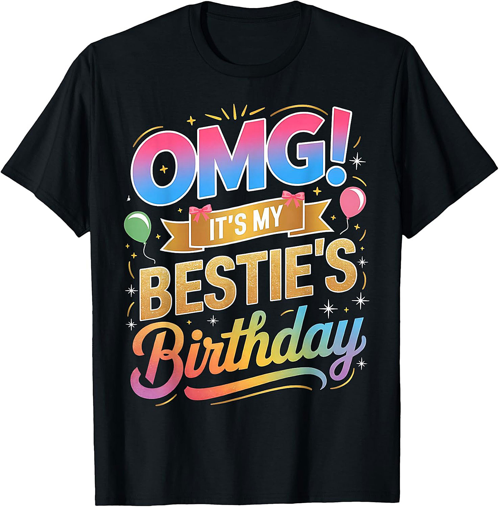 OMG Bestie Birthday T-shirt – Funny Unisex Graphic Tee Gift