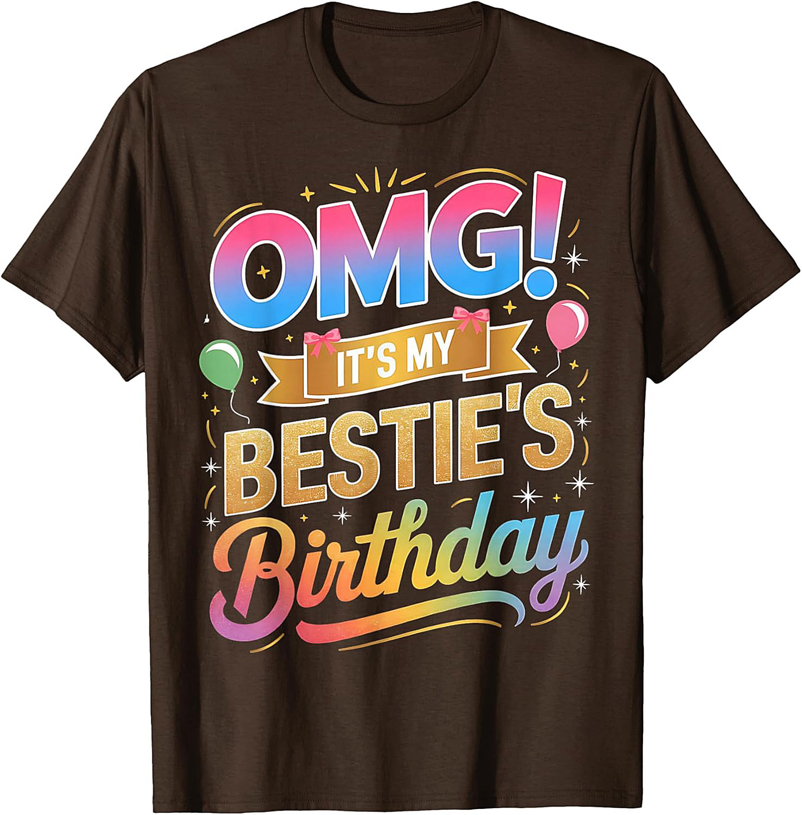 OMG Bestie Birthday T-shirt – Funny Unisex Graphic Tee Gift
