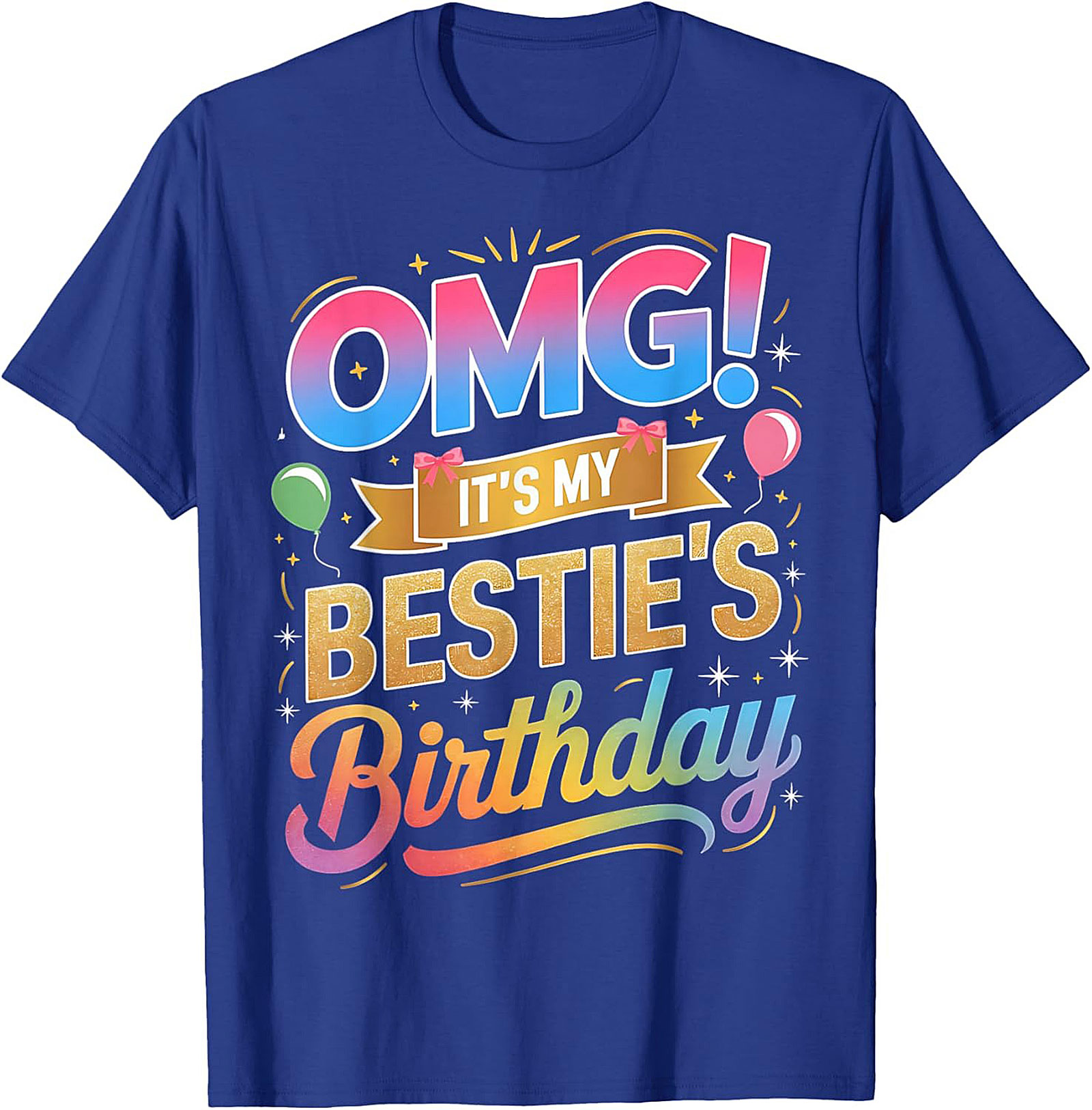 OMG Bestie Birthday T-shirt – Funny Unisex Graphic Tee Gift