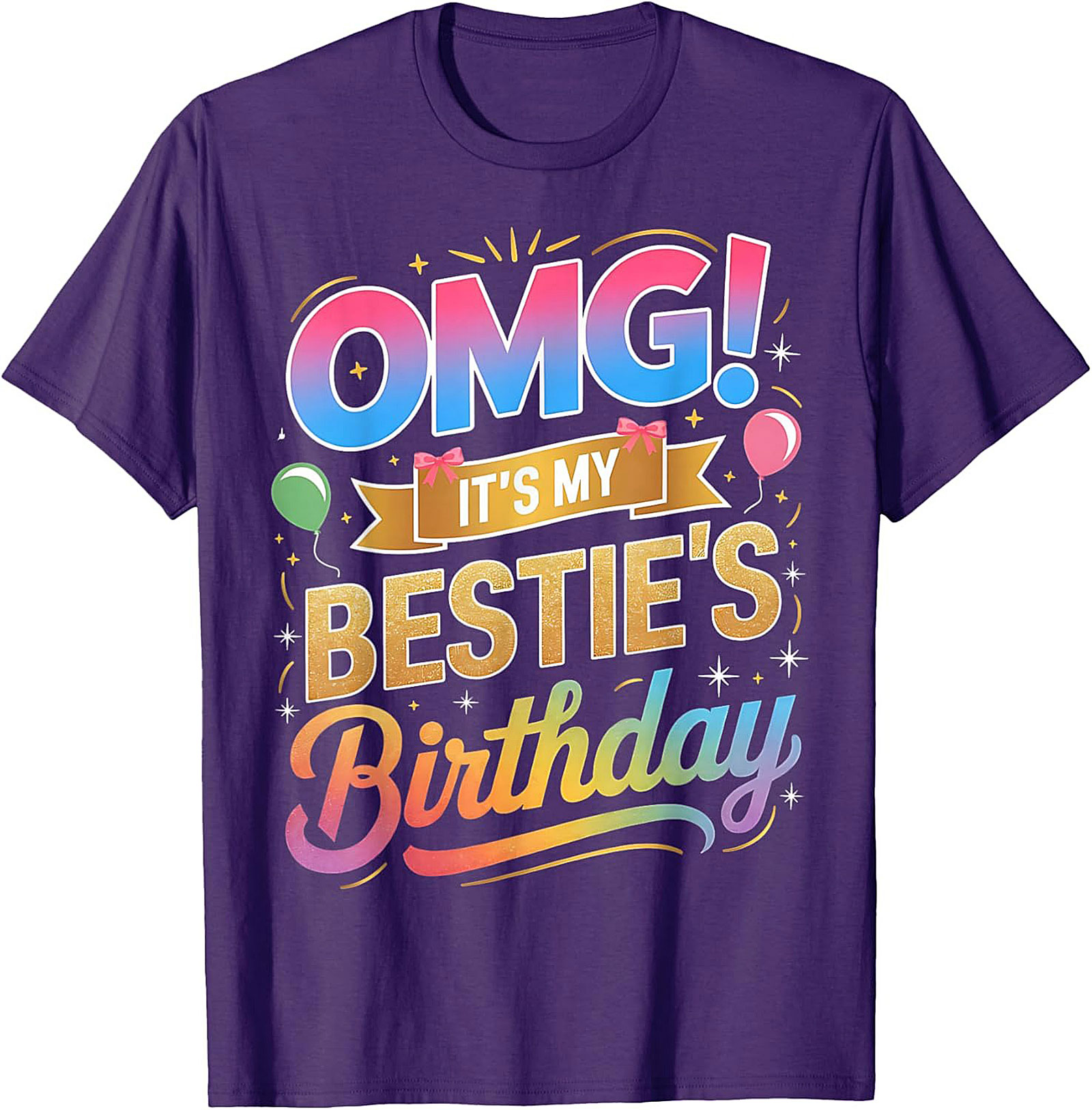 OMG Bestie Birthday T-shirt – Funny Unisex Graphic Tee Gift