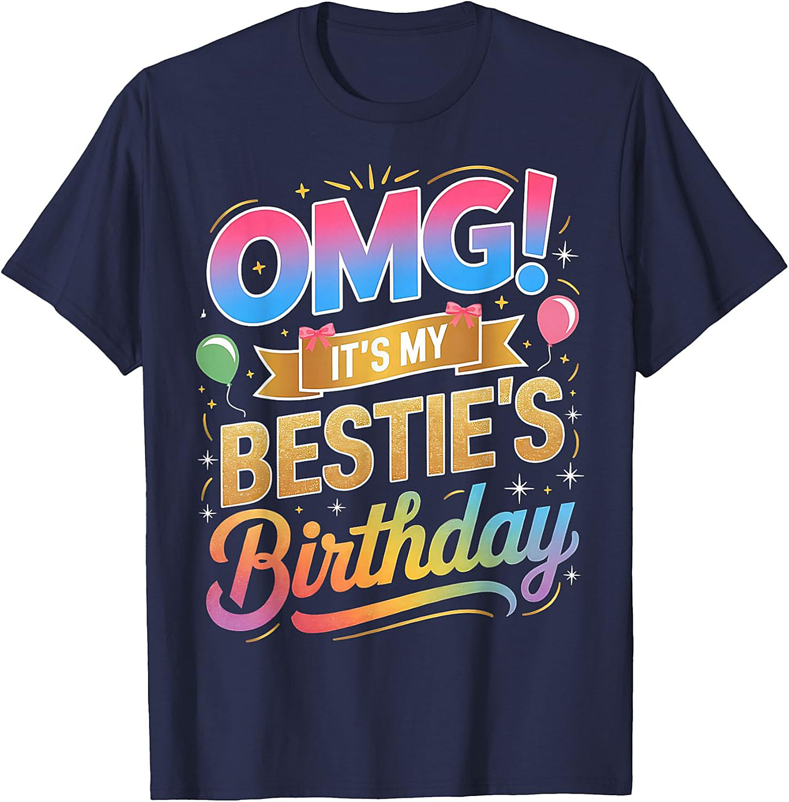 OMG Bestie Birthday T-shirt – Funny Unisex Graphic Tee Gift