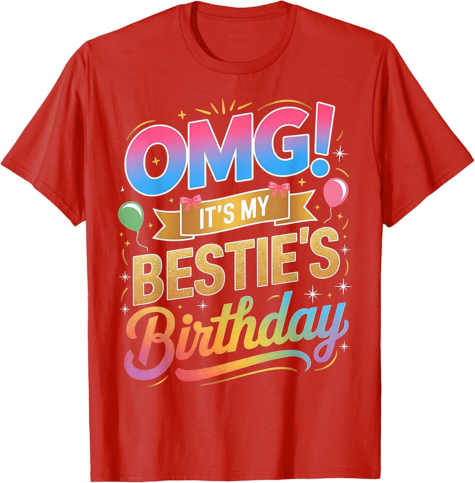 OMG Bestie Birthday T-shirt – Funny Unisex Graphic Tee Gift