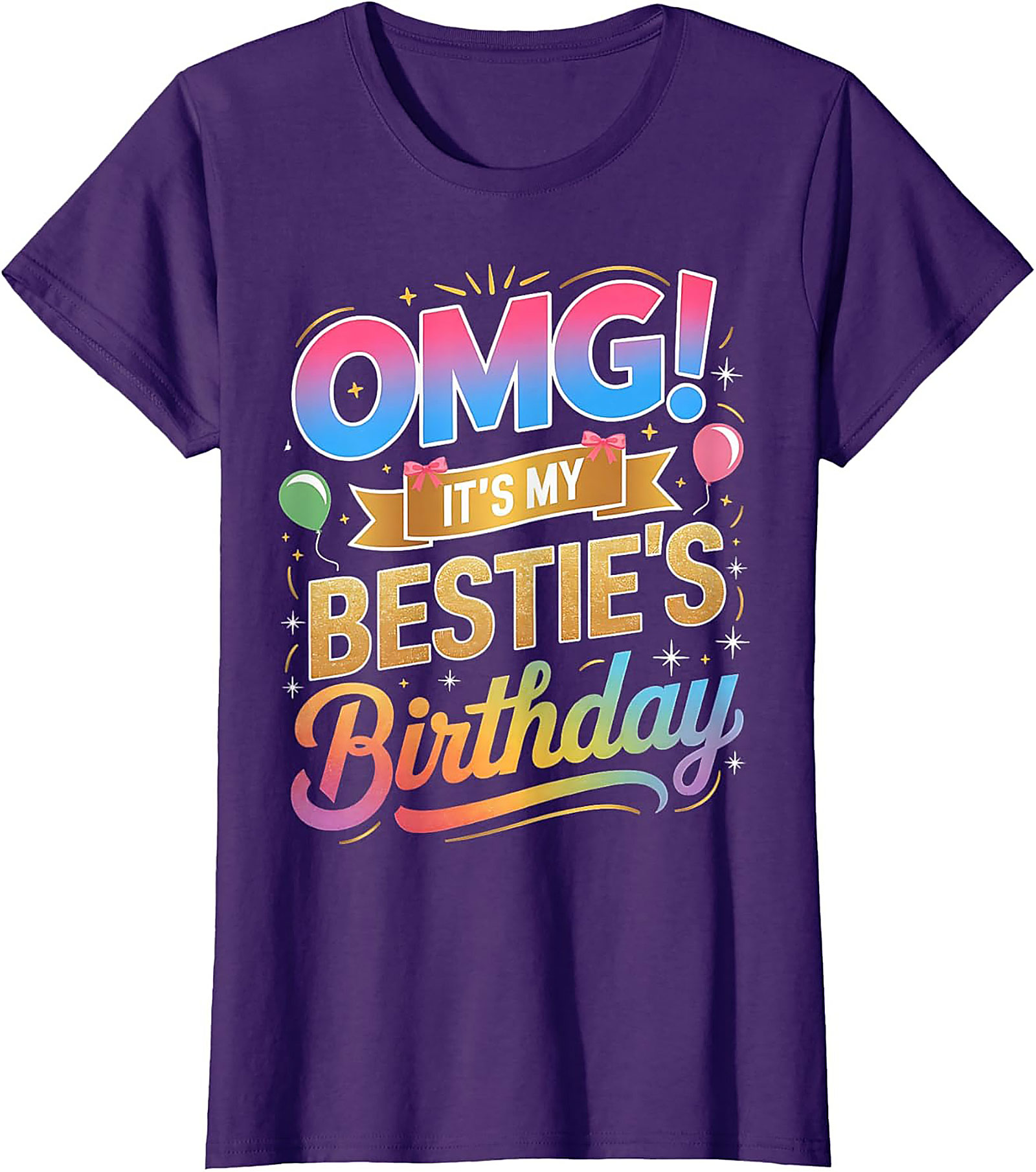 OMG Bestie Birthday T-shirt – Funny Unisex Graphic Tee Gift
