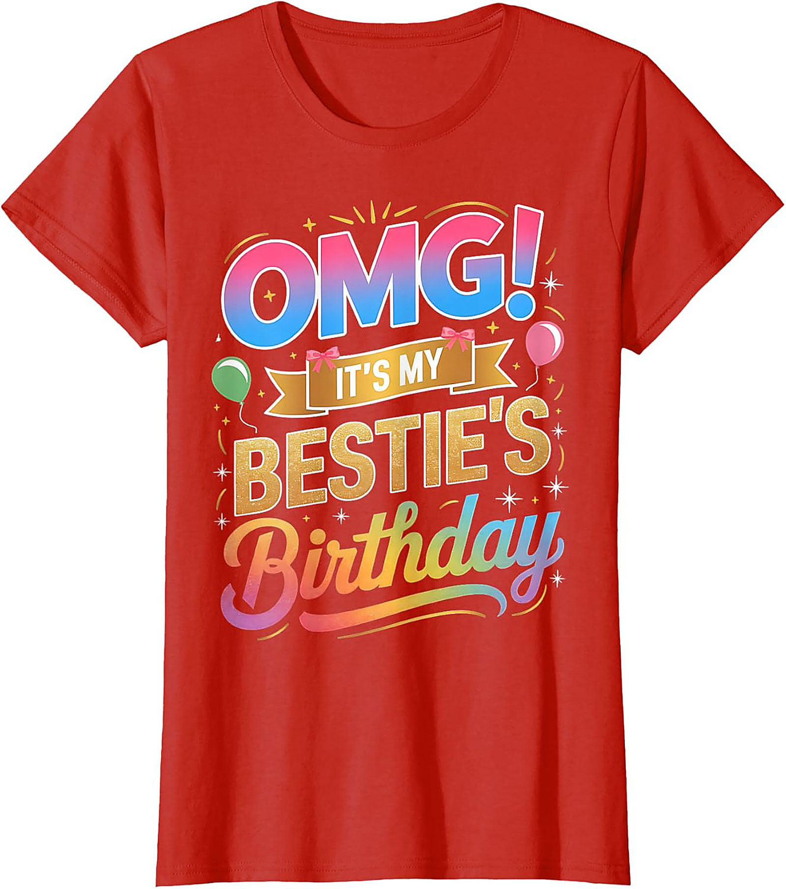 OMG Bestie Birthday T-shirt – Funny Unisex Graphic Tee Gift