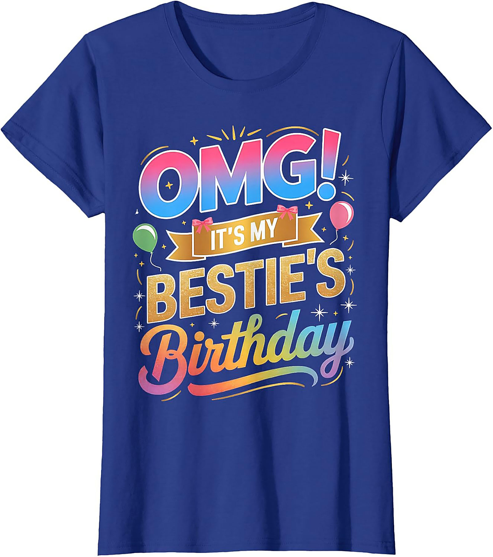 OMG Bestie Birthday T-shirt – Funny Unisex Graphic Tee Gift