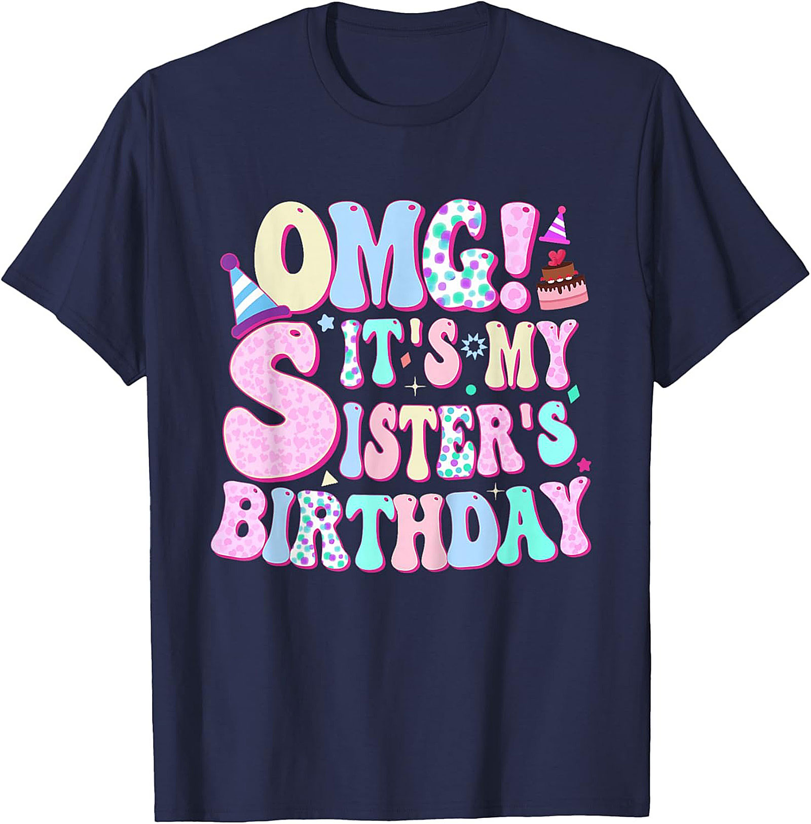 OMG! Sister's Birthday Graphic Tee | Funny Gift Shirt