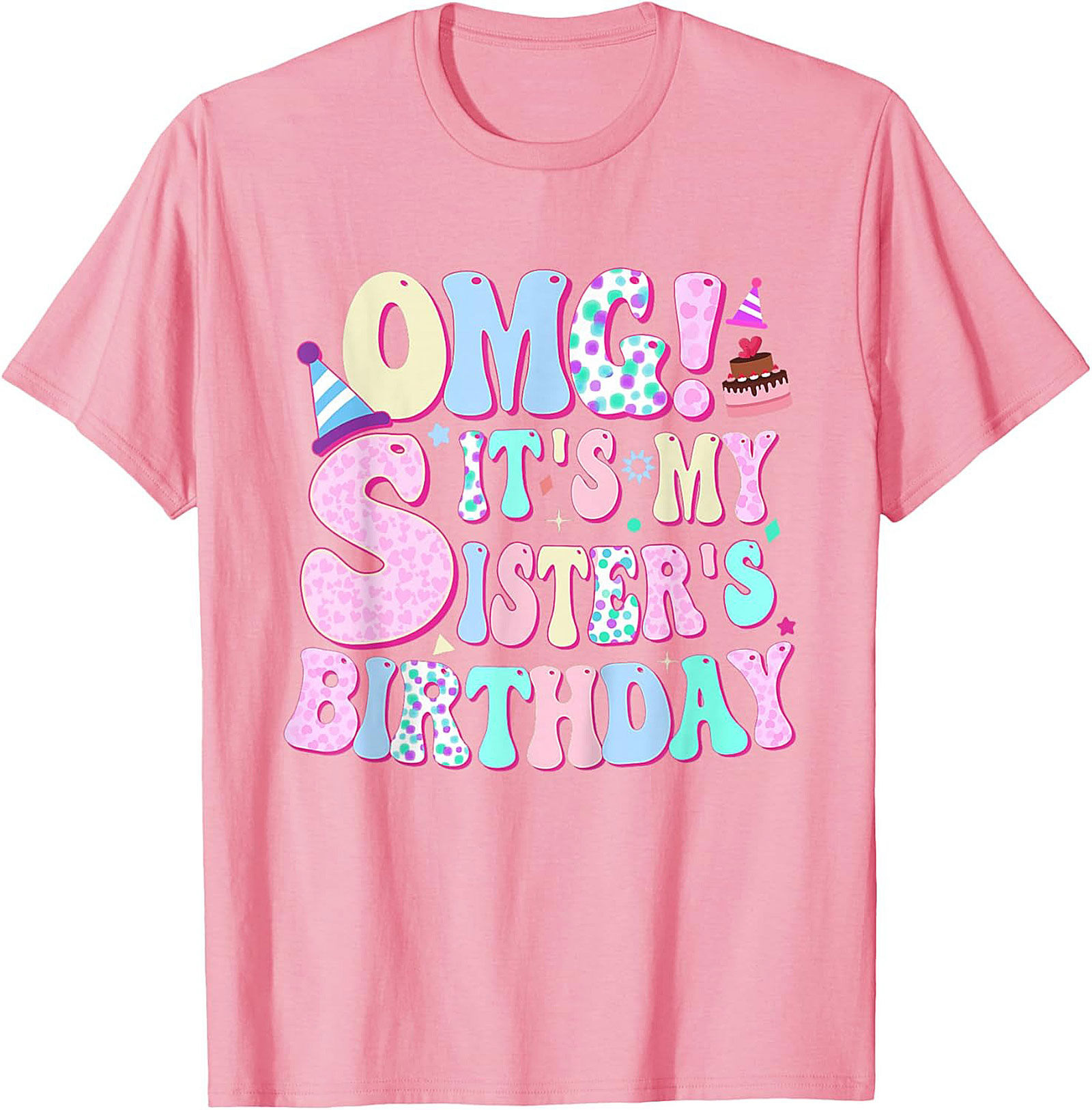 OMG! Sister's Birthday Graphic Tee | Funny Gift Shirt
