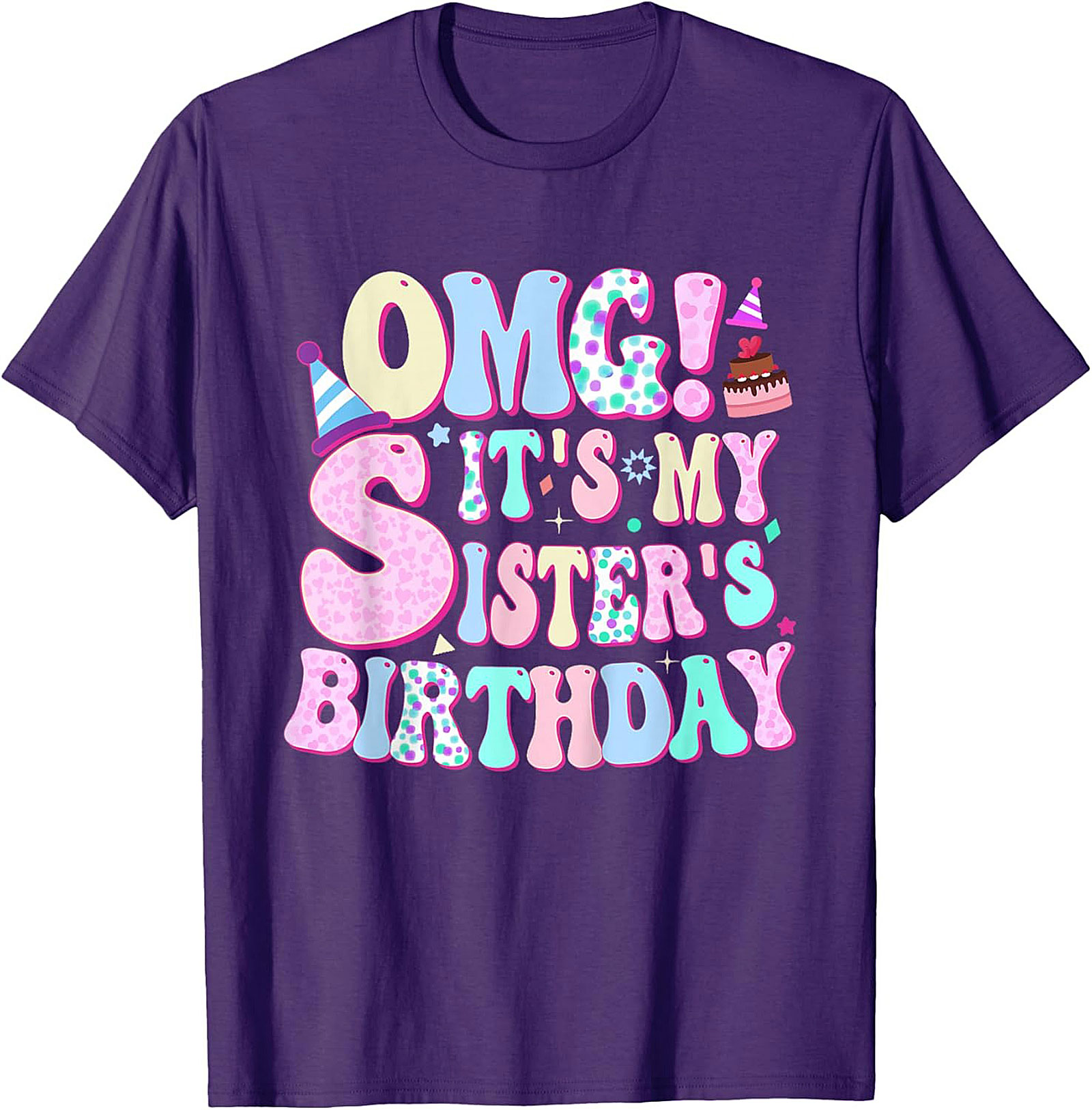 OMG! Sister's Birthday Graphic Tee | Funny Gift Shirt
