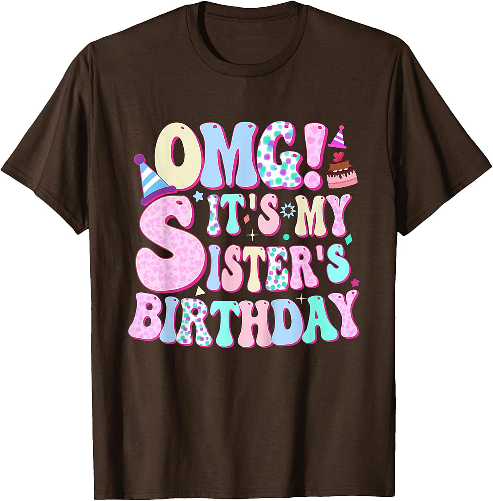 OMG! Sister's Birthday Graphic Tee | Funny Gift Shirt