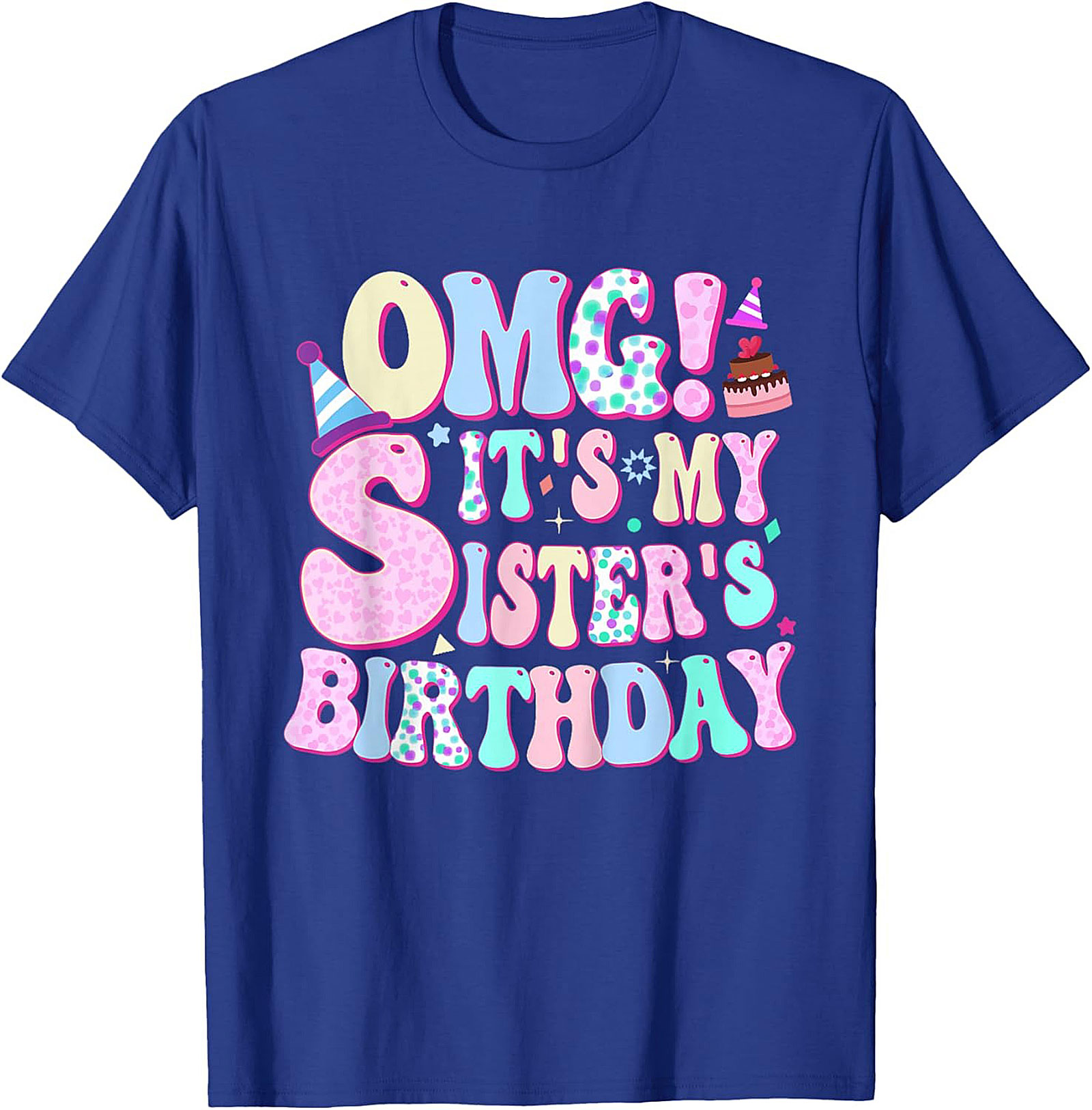 OMG! Sister's Birthday Graphic Tee | Funny Gift Shirt