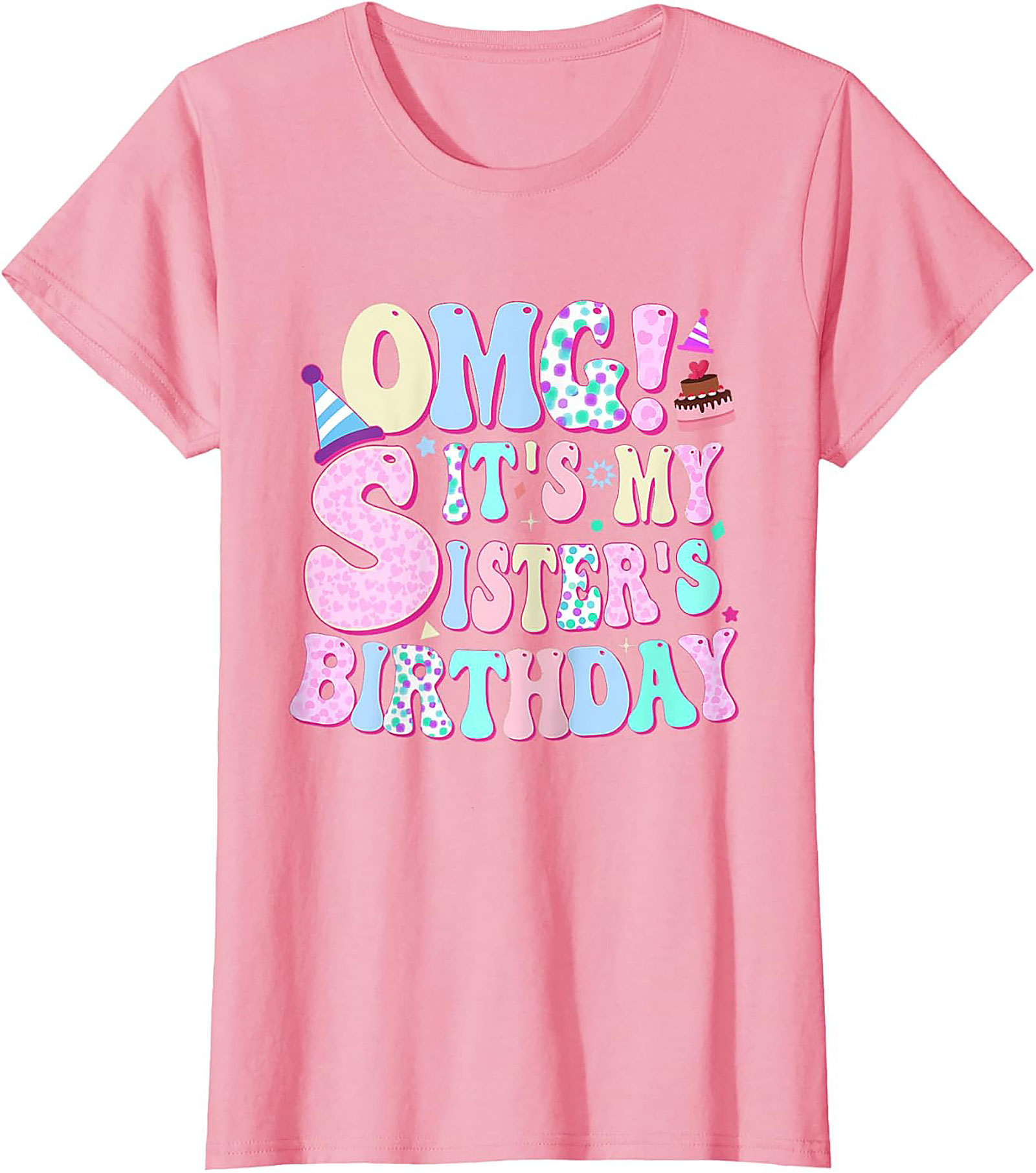 OMG! Sister's Birthday Graphic Tee | Funny Gift Shirt