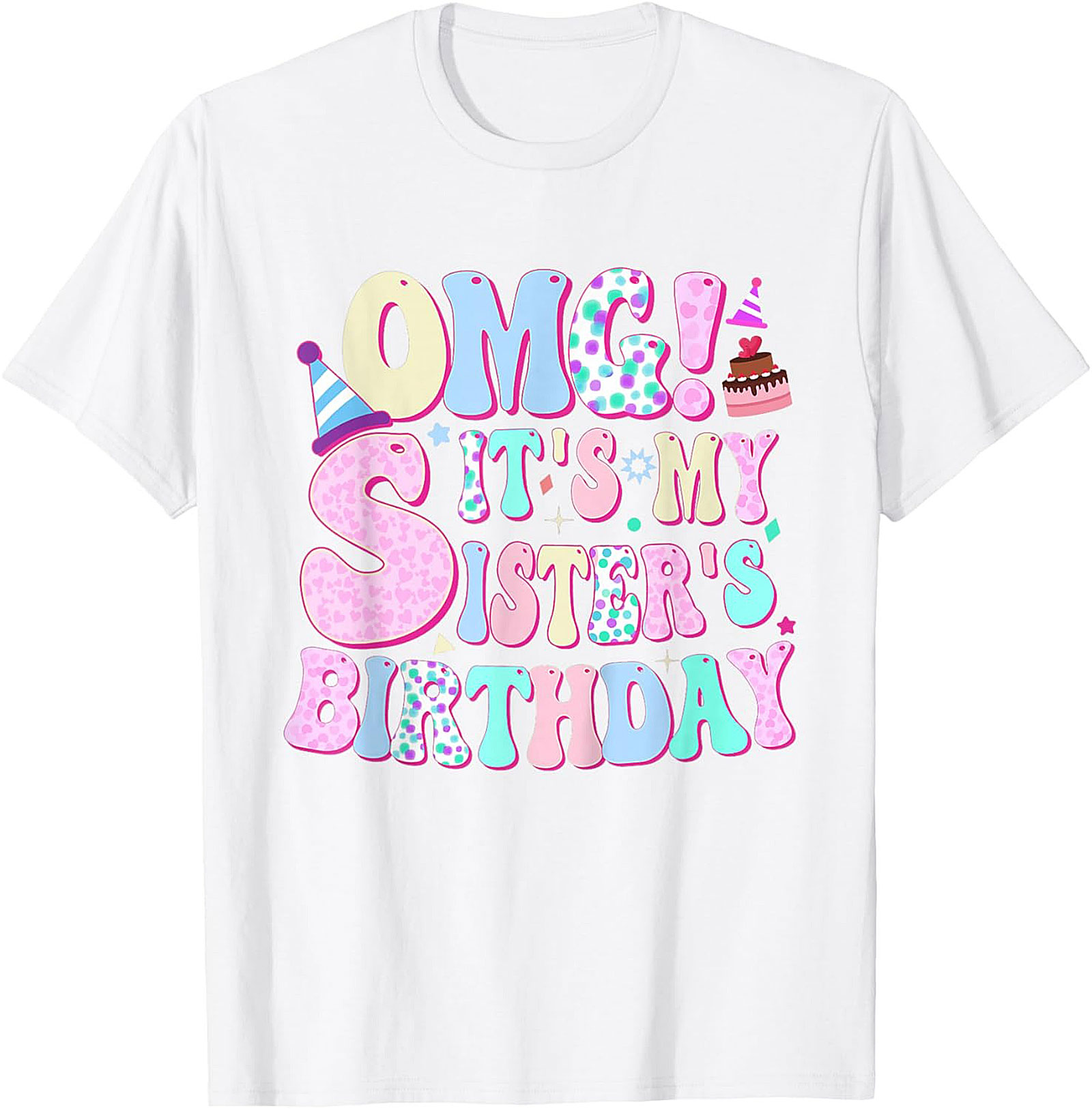 OMG! Sister's Birthday Graphic Tee | Funny Gift Shirt