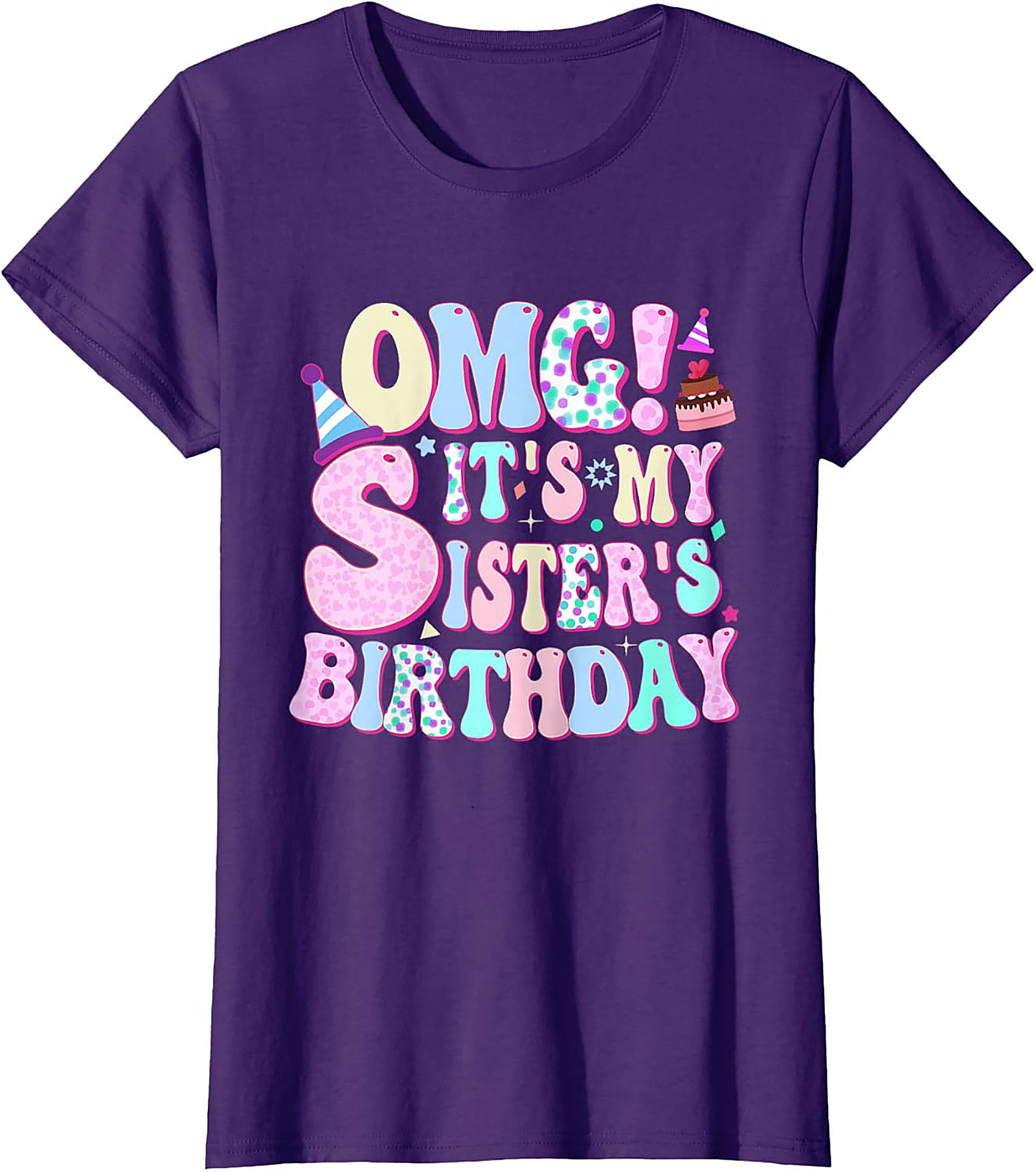 OMG! Sister's Birthday Graphic Tee | Funny Gift Shirt