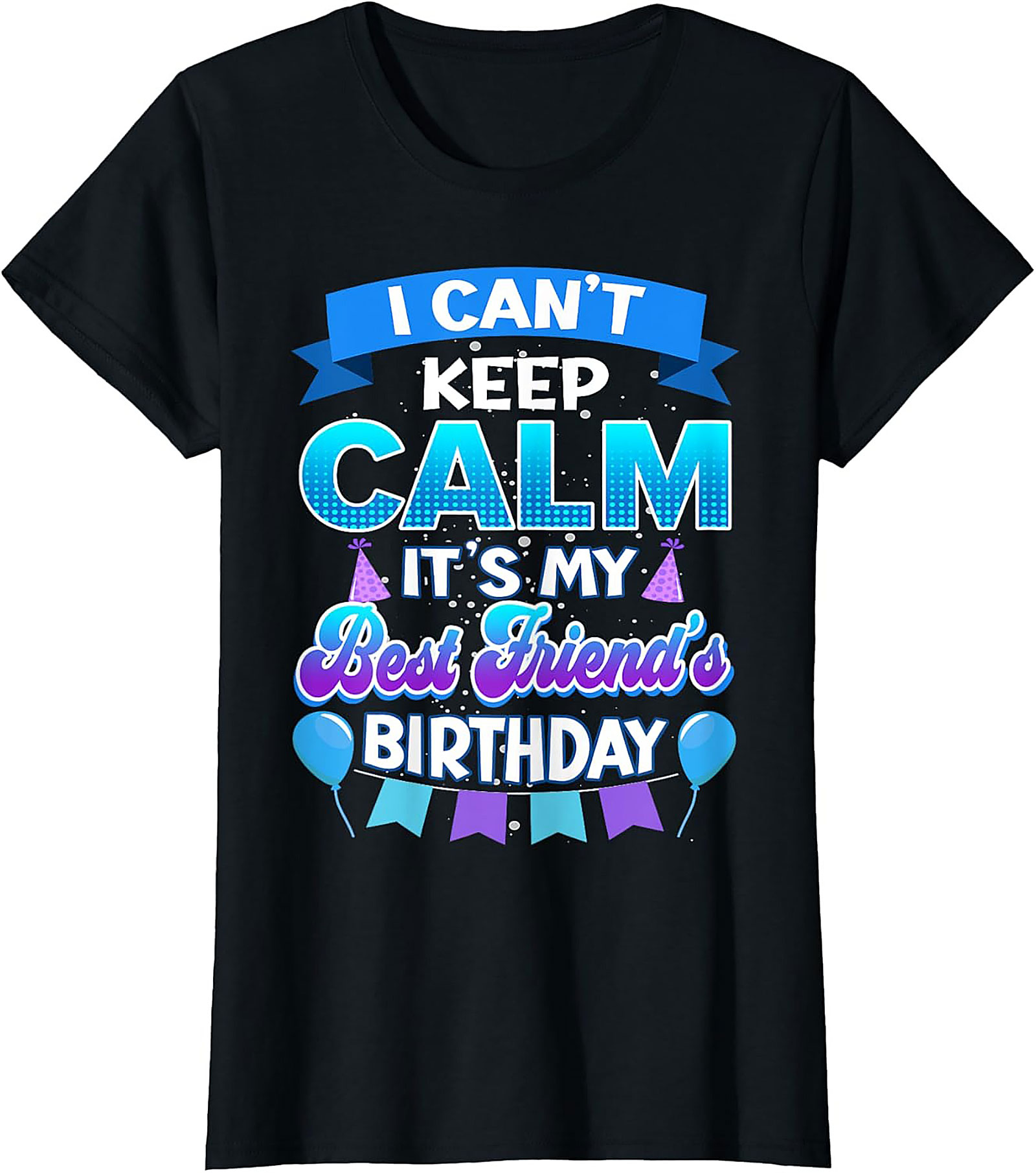 Best Friend Birthday Shirt | Funny Graphic Tee | Unisex Gift Idea