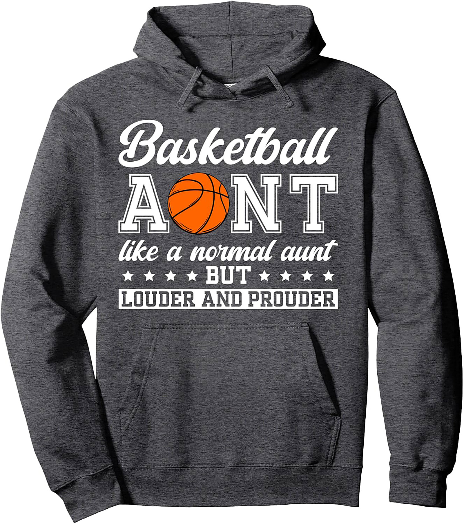 Basketball Aunt Pullover Hoodie Louder & Prouder Game Day Gift