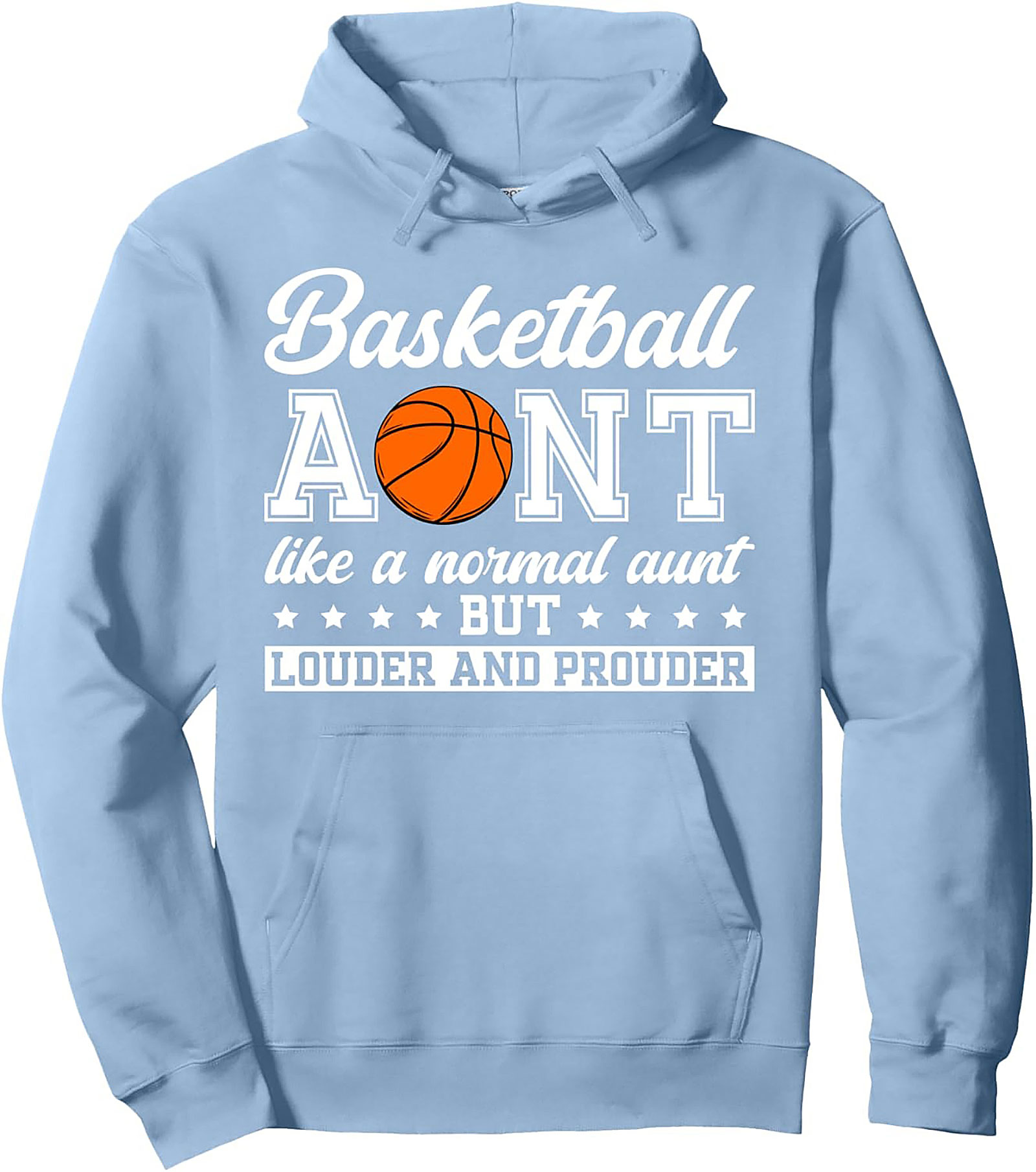 Basketball Aunt Pullover Hoodie Louder & Prouder Game Day Gift