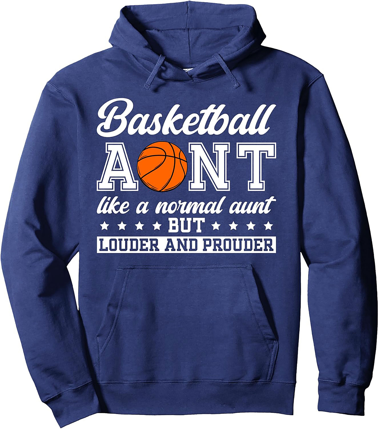 Basketball Aunt Pullover Hoodie Louder & Prouder Game Day Gift