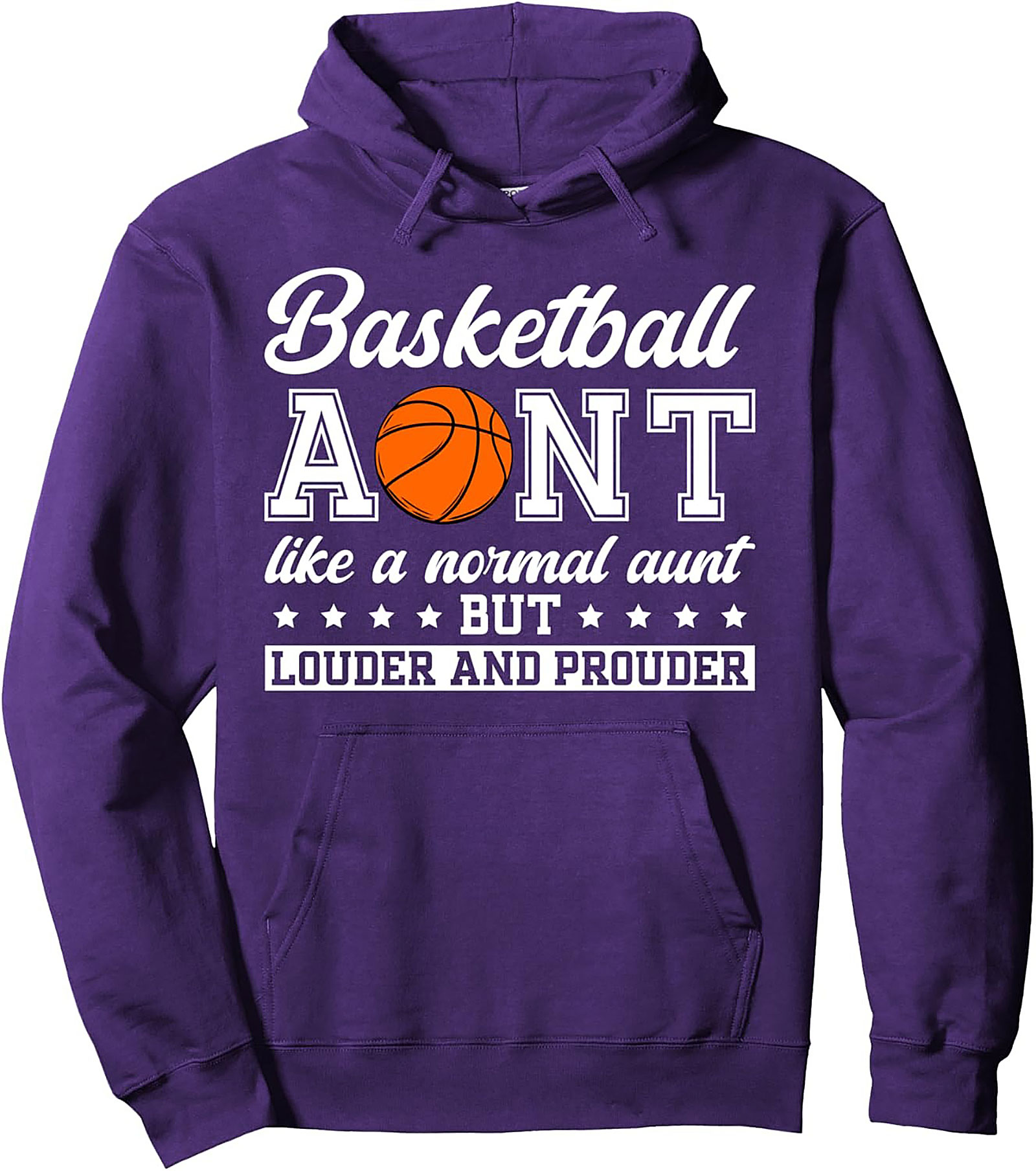 Basketball Aunt Pullover Hoodie Louder & Prouder Game Day Gift