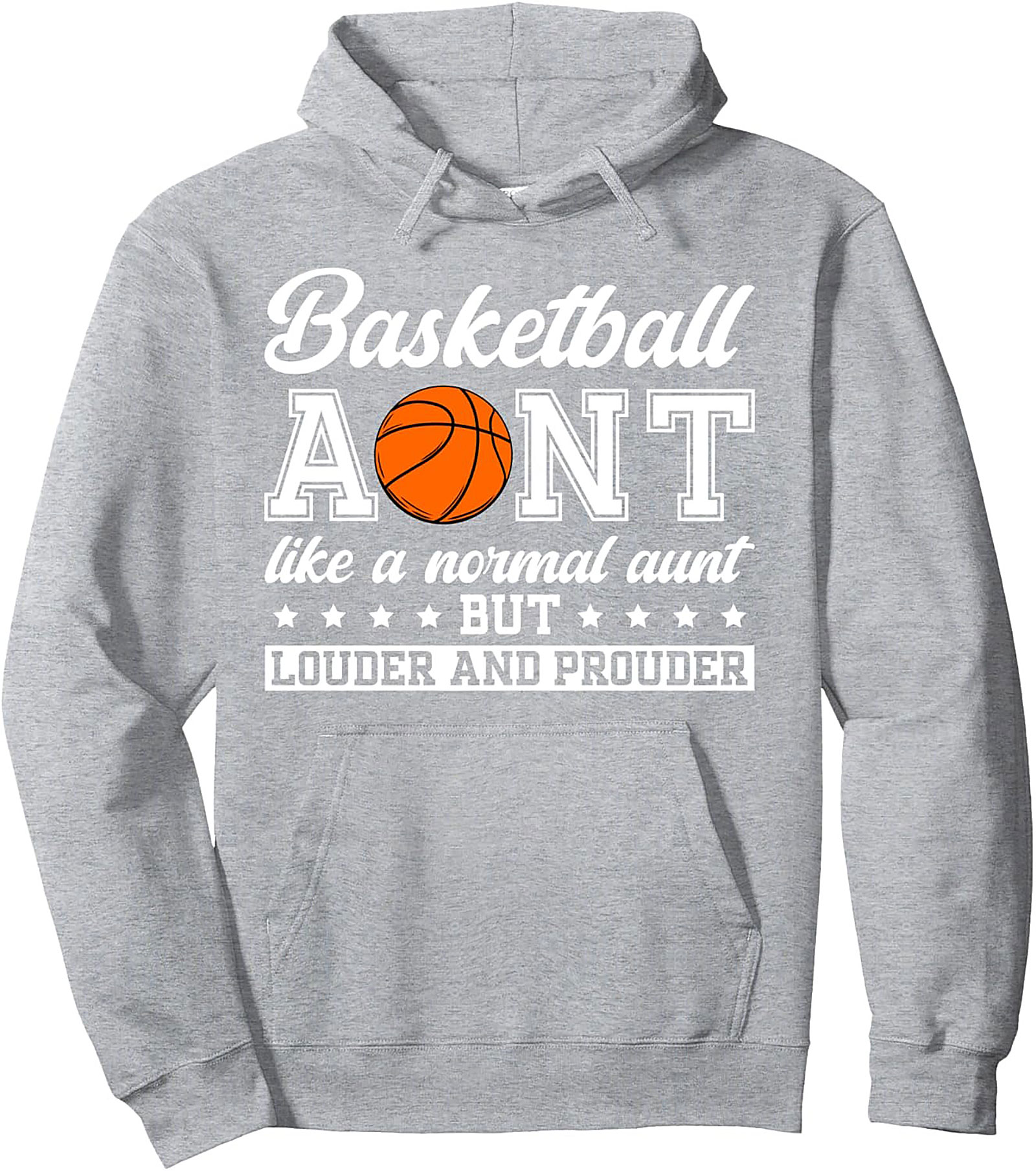 Basketball Aunt Pullover Hoodie Louder & Prouder Game Day Gift