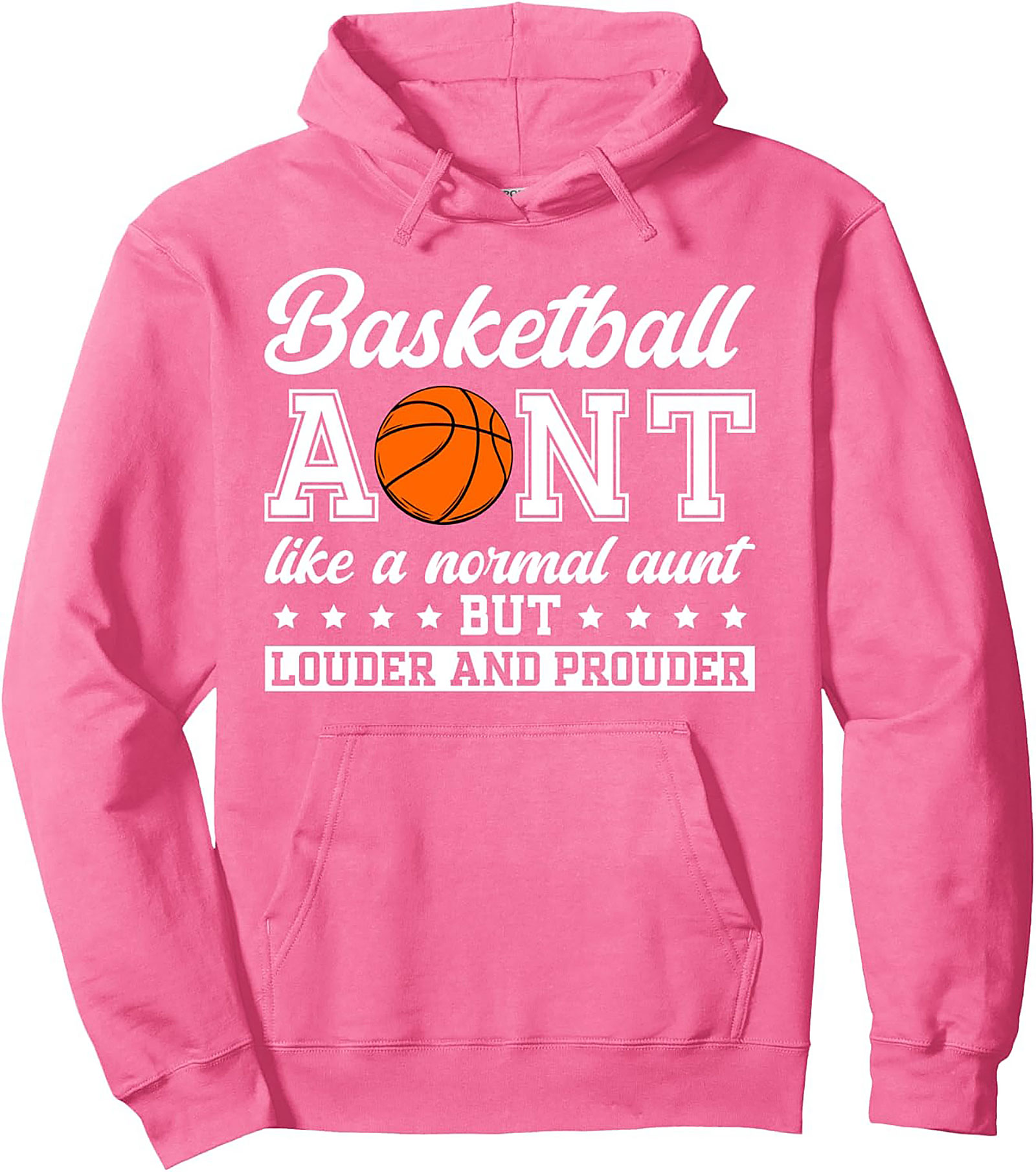 Basketball Aunt Pullover Hoodie Louder & Prouder Game Day Gift