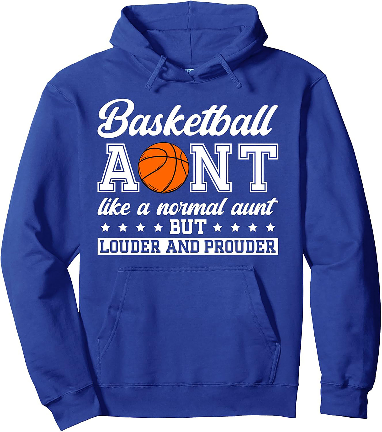 Basketball Aunt Pullover Hoodie Louder & Prouder Game Day Gift