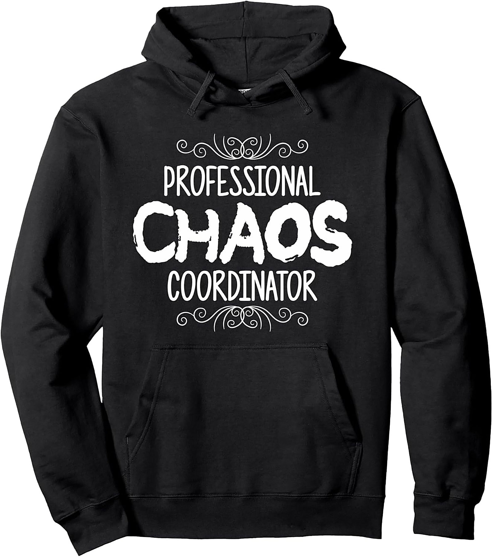 Chaos Coordinator Pullover Hoodie Funny Unisex Graphic
