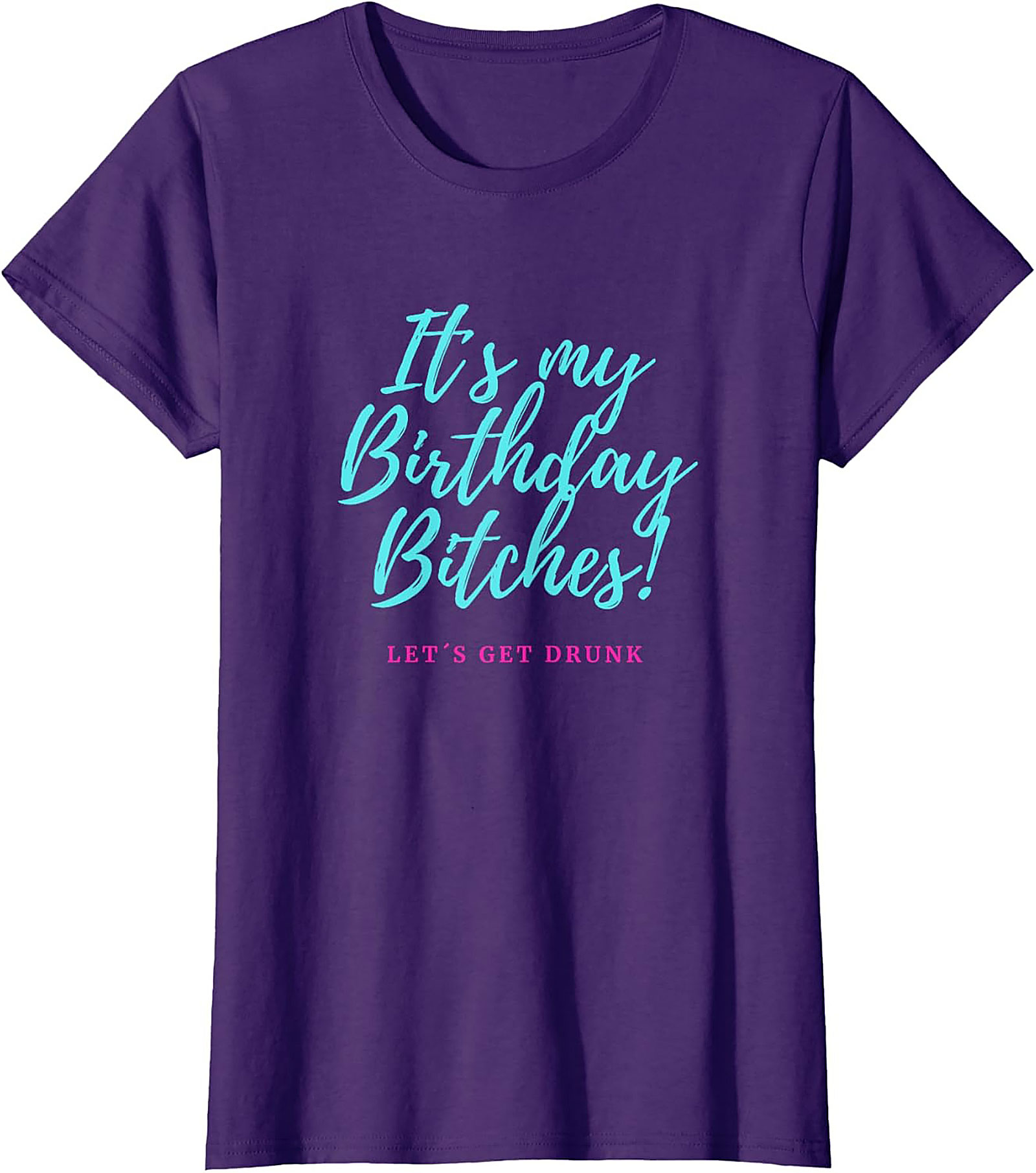 Funny Birthday Graphic Tee | It's My Birthday Bitches Shirt