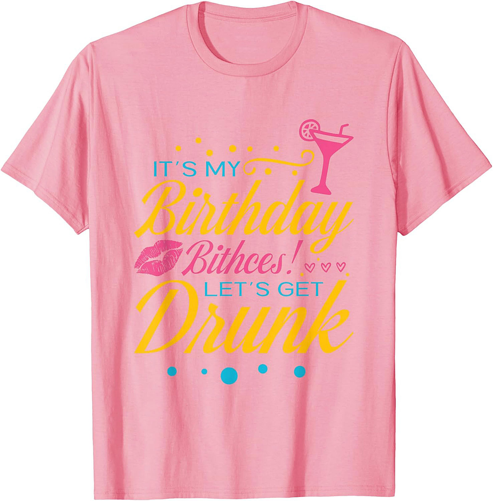 Funny Birthday Drinking T-shirt | Let's Get Drunk Tee