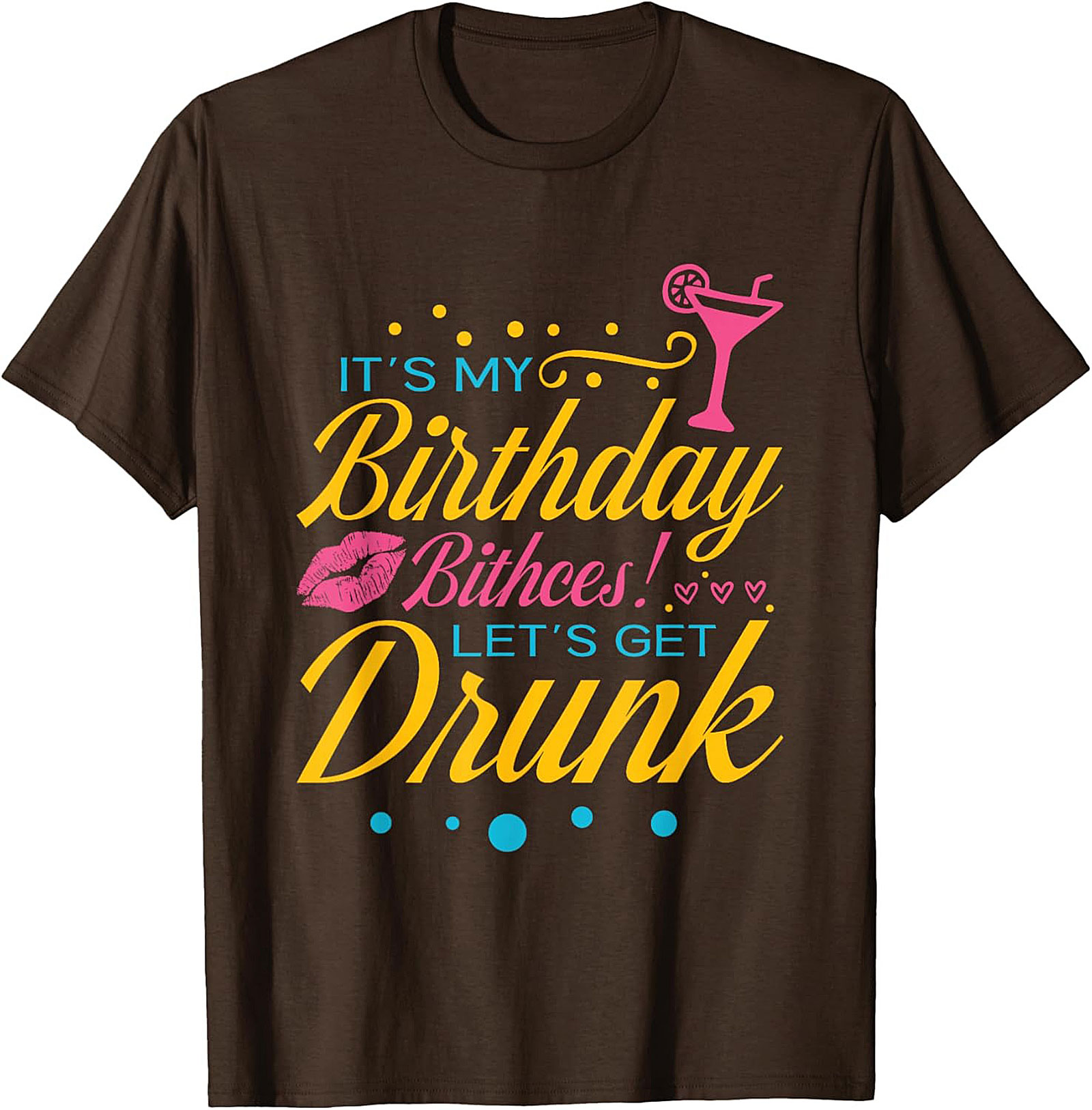 Funny Birthday Drinking T-shirt | Let's Get Drunk Tee