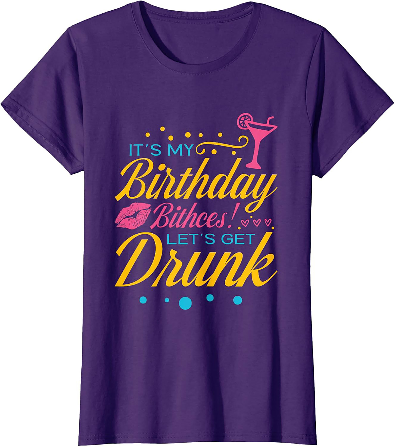 Funny Birthday Drinking T-shirt | Let's Get Drunk Tee