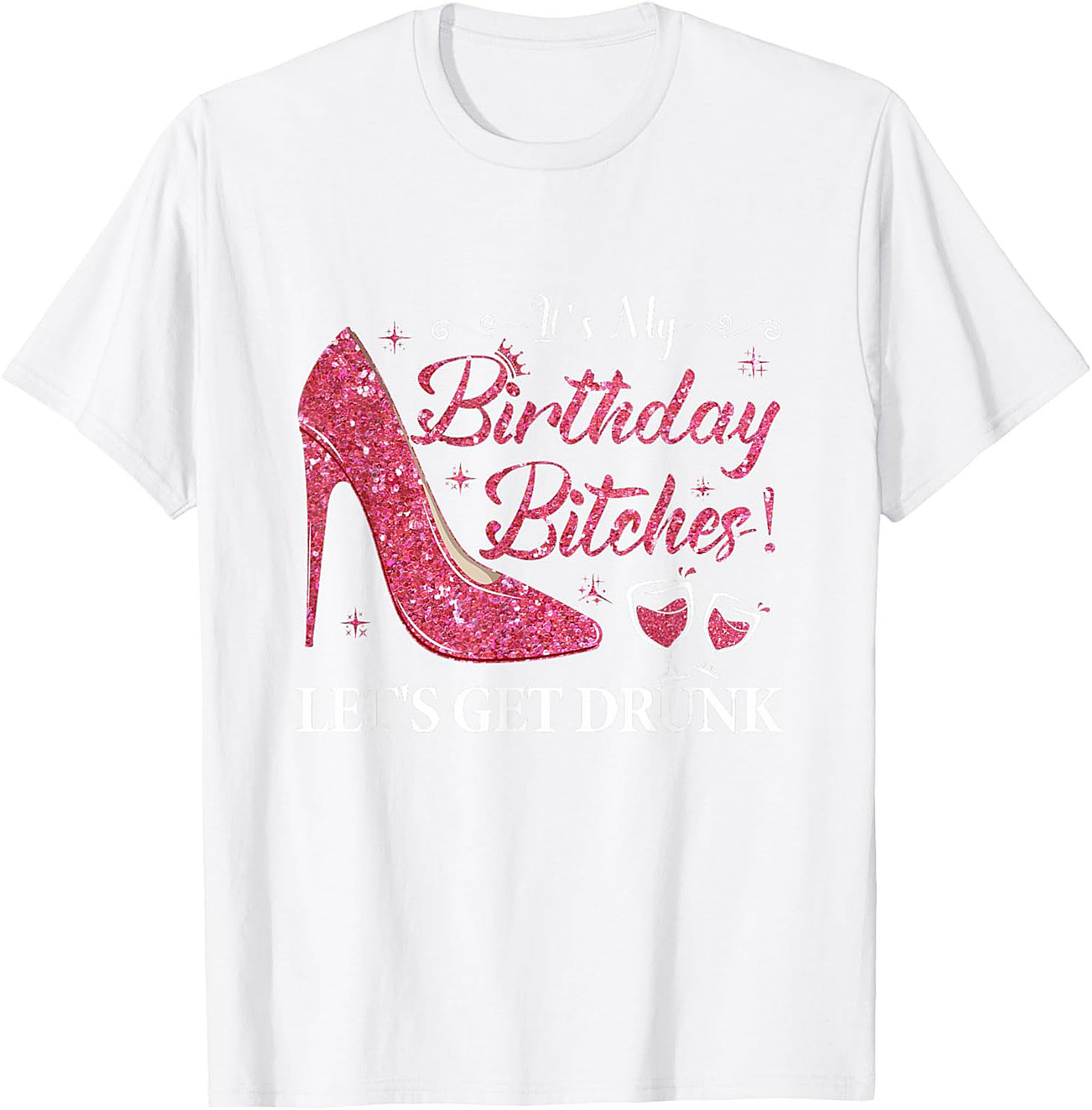 Funny Birthday T-Shirt | "It's My Birthday Bitches!" Tee