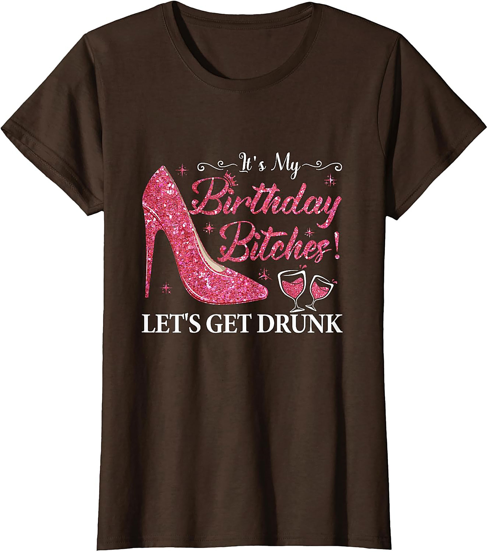 Funny Birthday T-Shirt | "It's My Birthday Bitches!" Tee