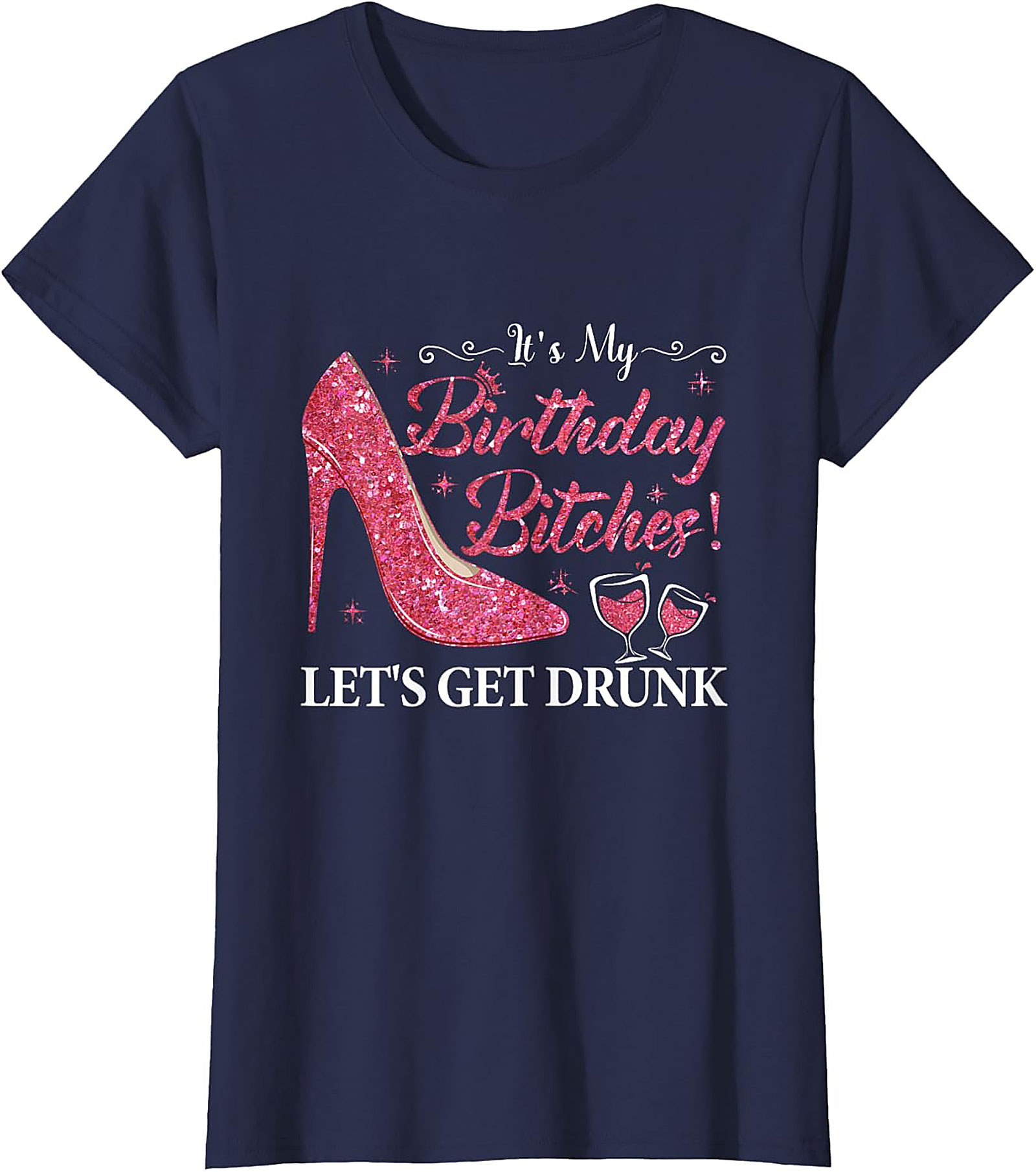 Funny Birthday T-Shirt | "It's My Birthday Bitches!" Tee