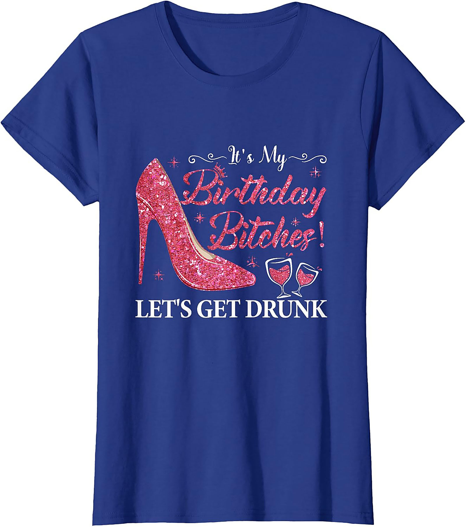Funny Birthday T-Shirt | "It's My Birthday Bitches!" Tee