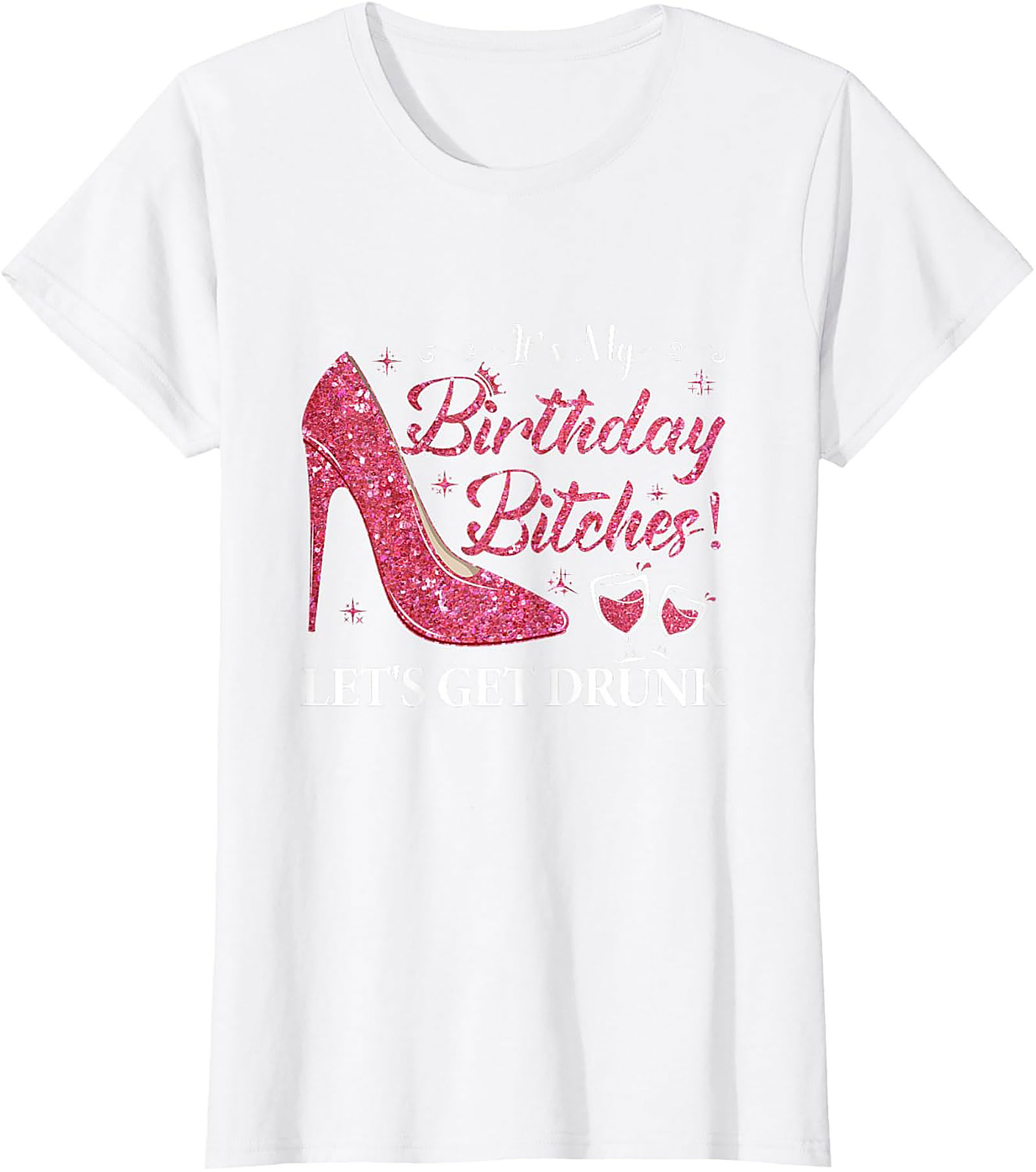 Funny Birthday T-Shirt | "It's My Birthday Bitches!" Tee