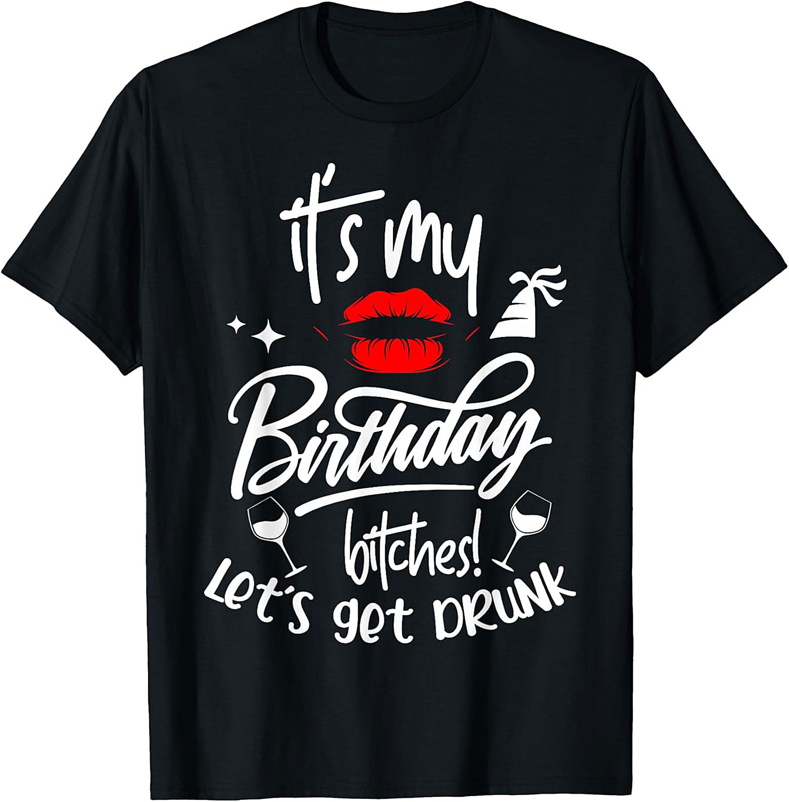 Funny Birthday T-Shirt | It's My Birthday Bitches Tee