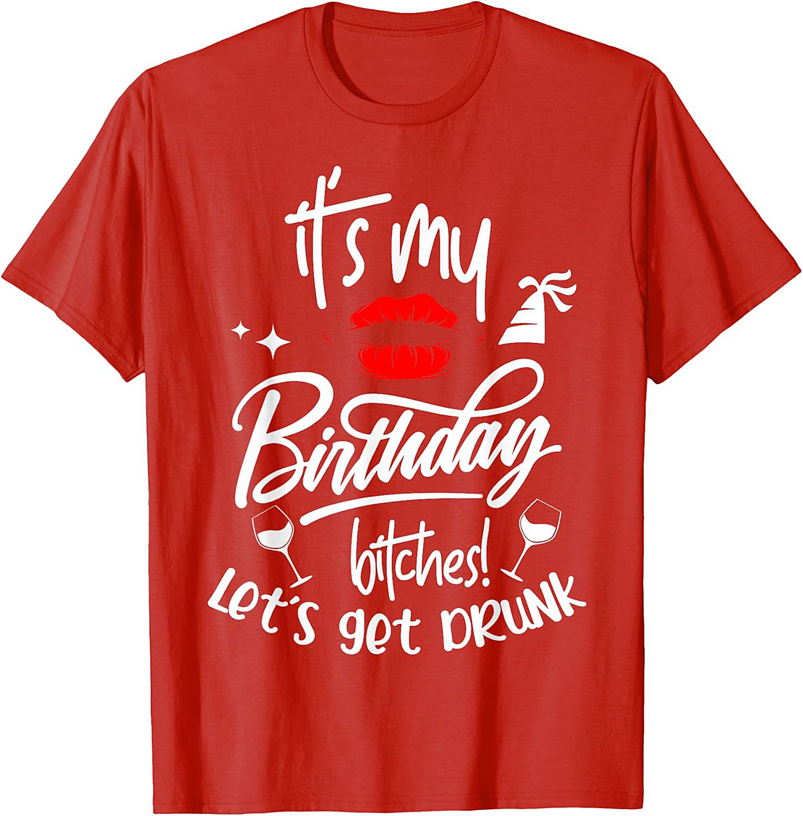 Funny Birthday T-Shirt | It's My Birthday Bitches Tee