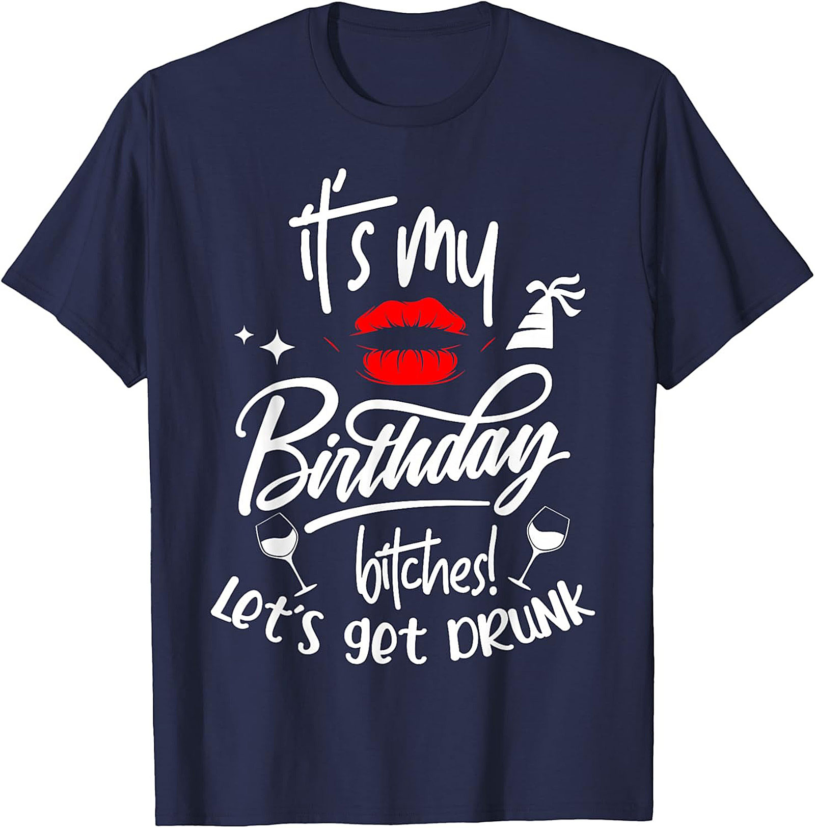 Funny Birthday T-Shirt | It's My Birthday Bitches Tee