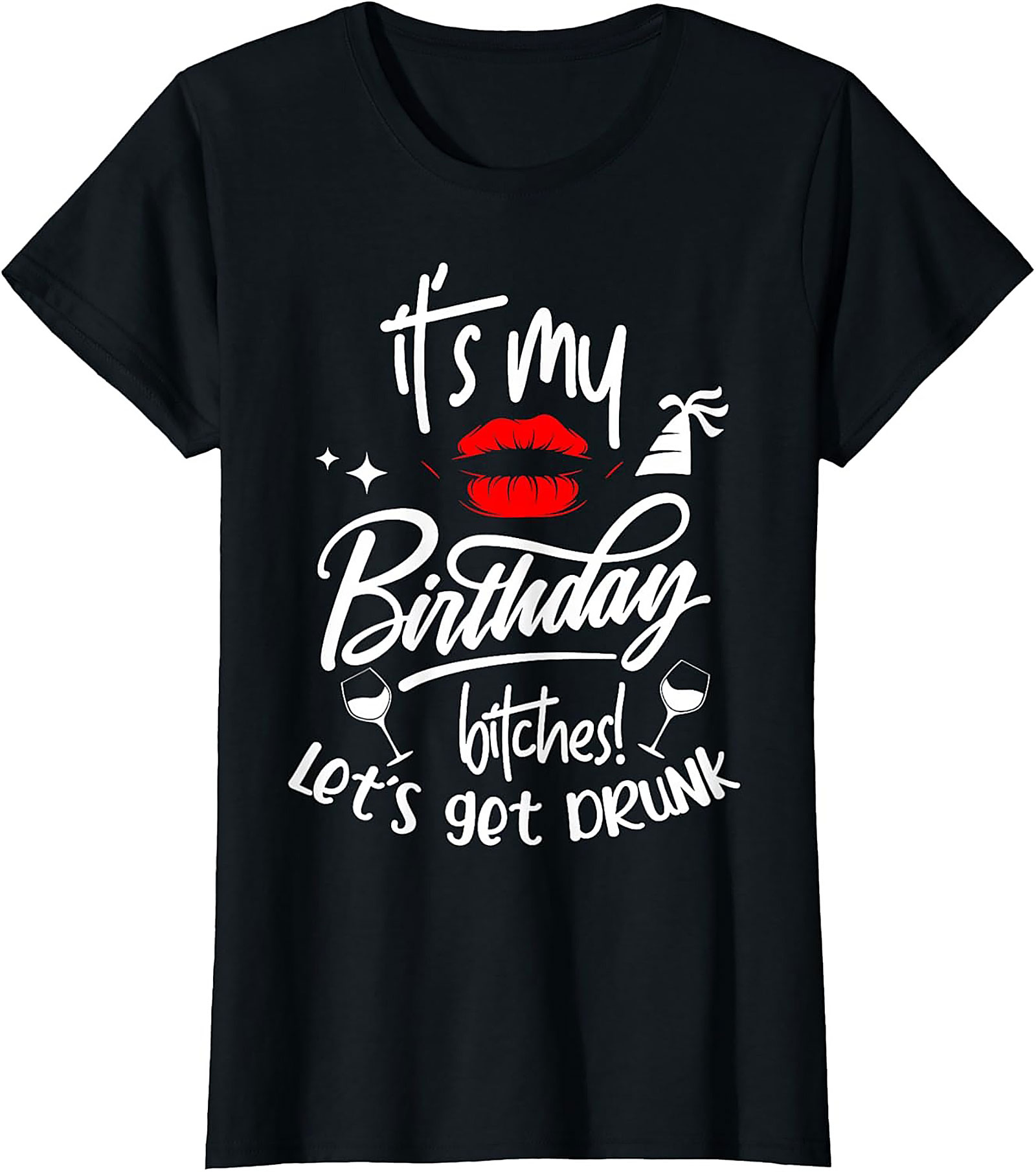 Funny Birthday T-Shirt | It's My Birthday Bitches Tee